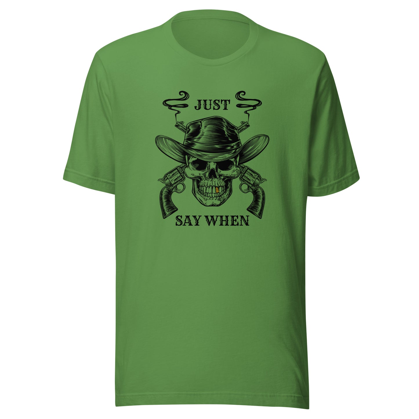 Just Say WHEN Unisex t-shirt