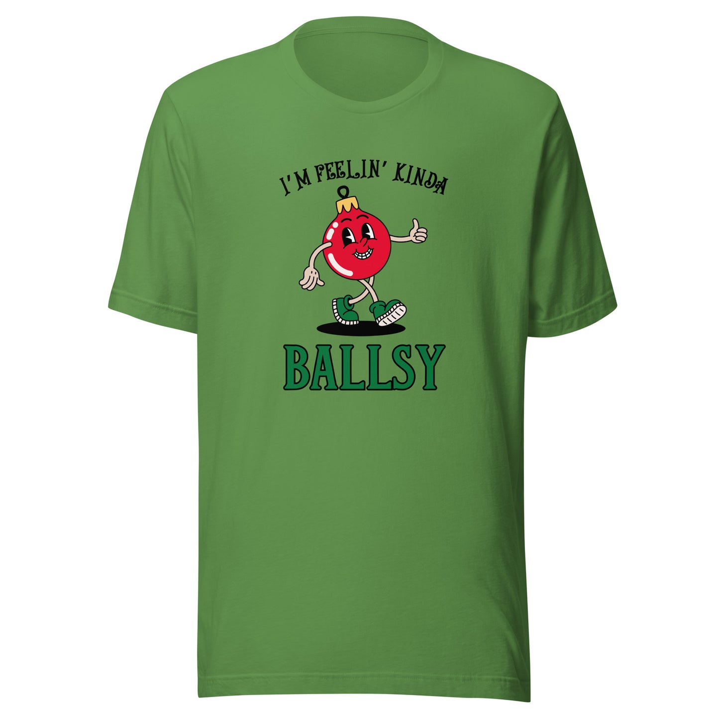 I'm feelin' kinda BALLSY Unisex t-shirt