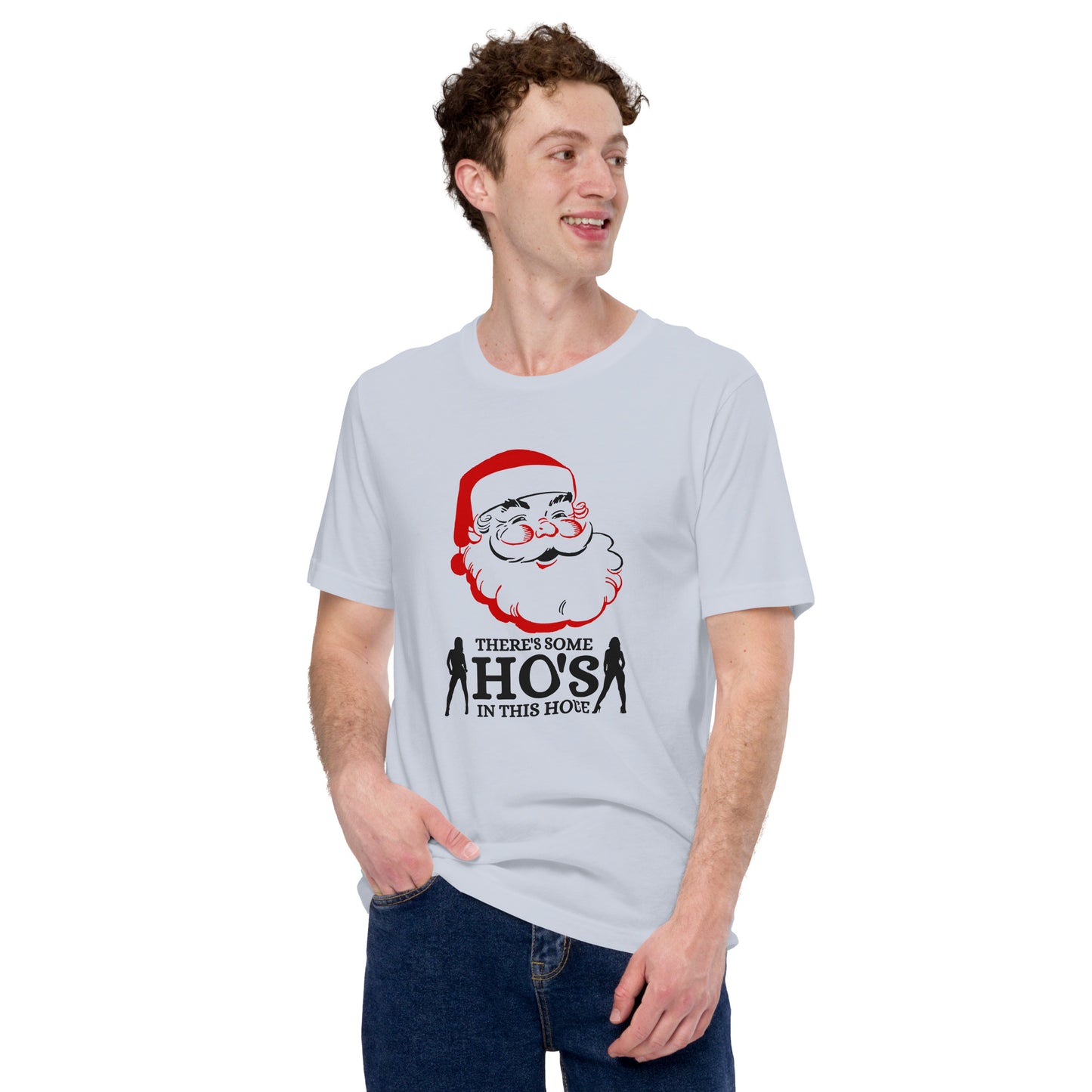 There's some HO's in this house Santa Unisex t-shirt