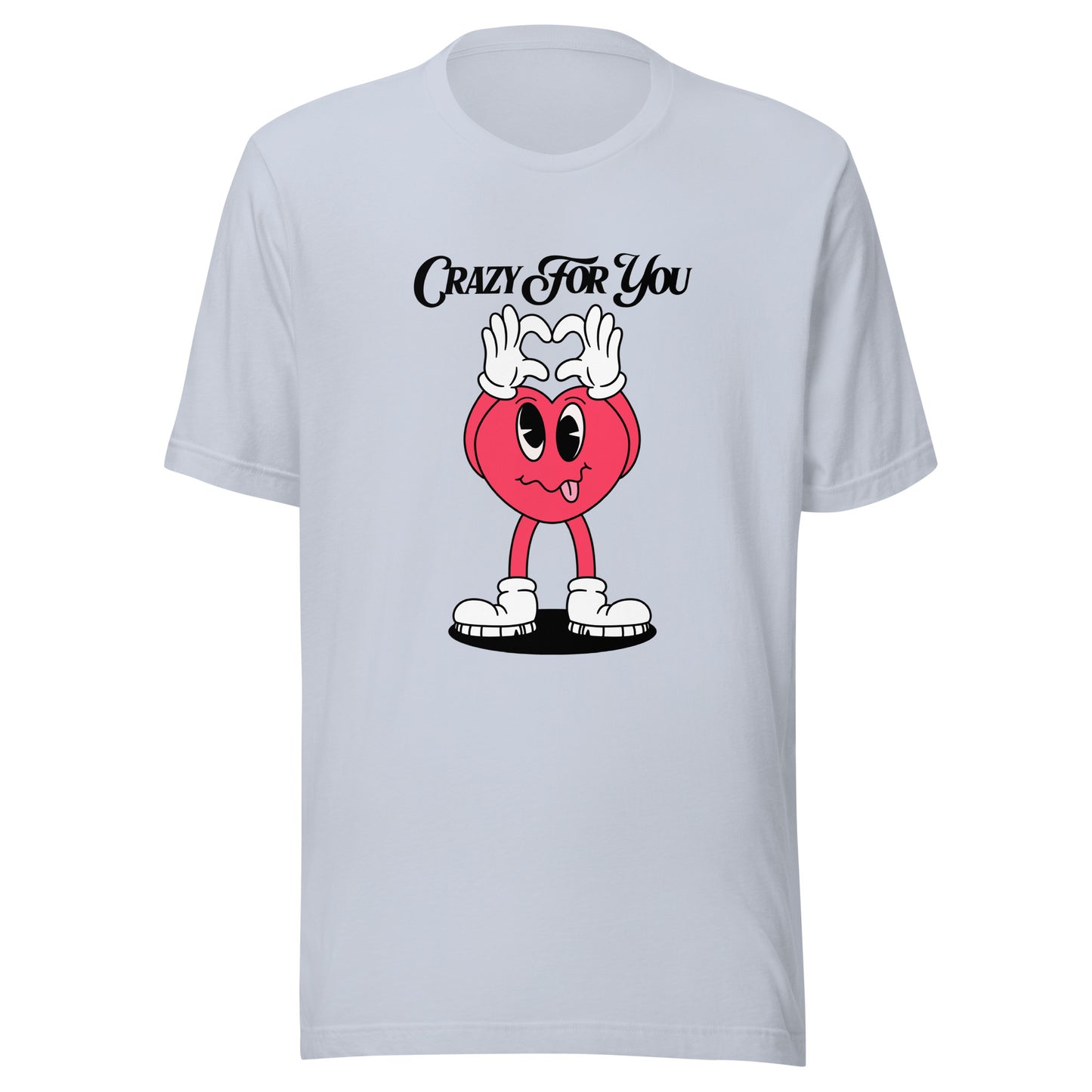 Crazy For You Valentines Unisex t-shirt