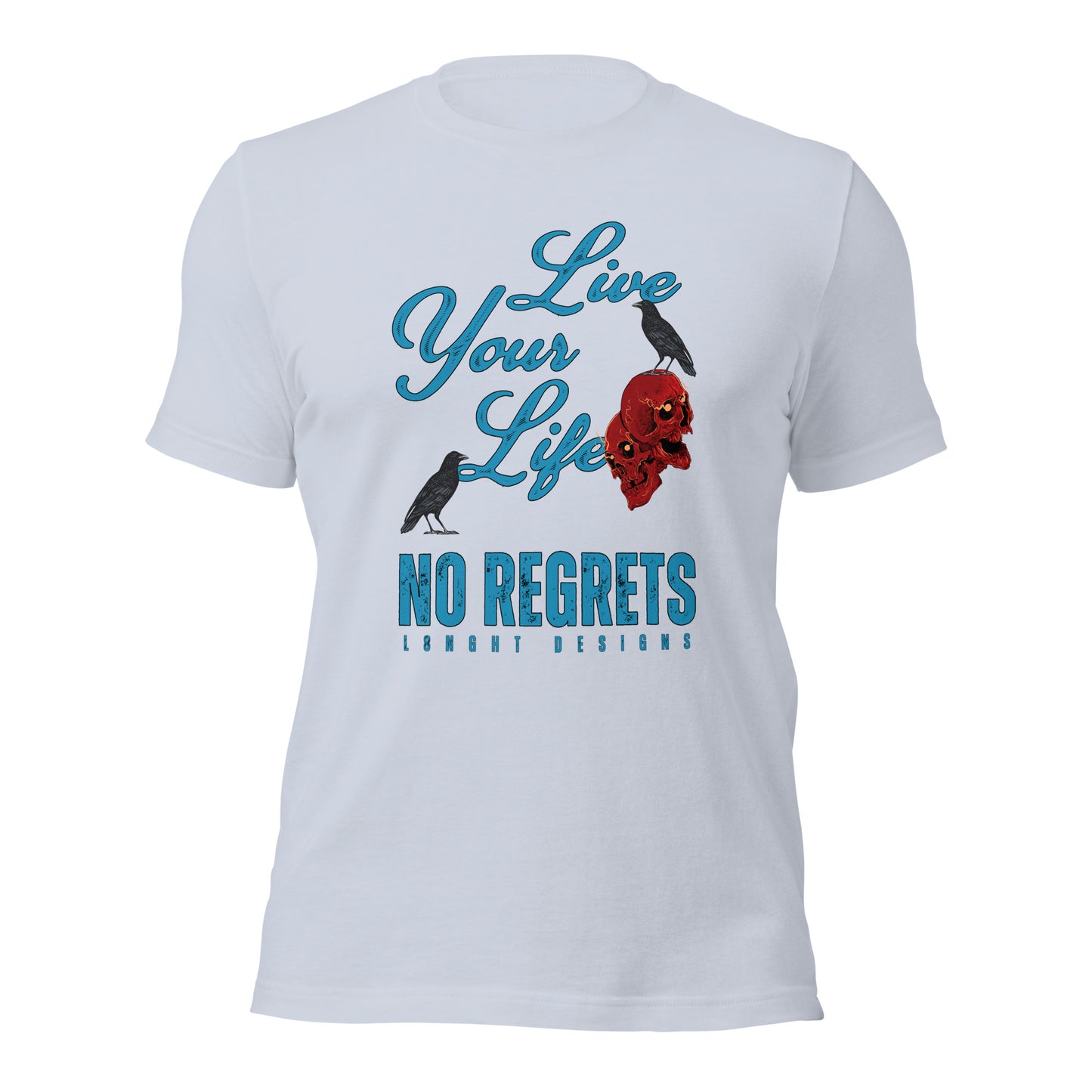 Live Your Life No Regrets Unisex t-shirt