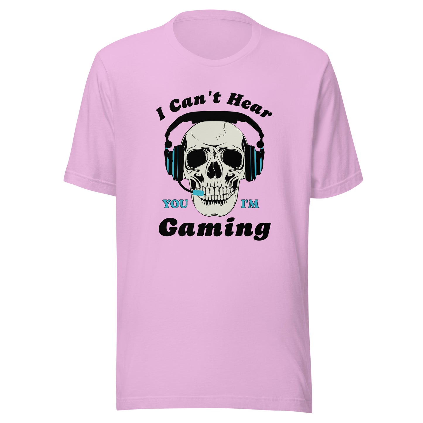 I Can't Hear You I'm GAMING Unisex t-shirt