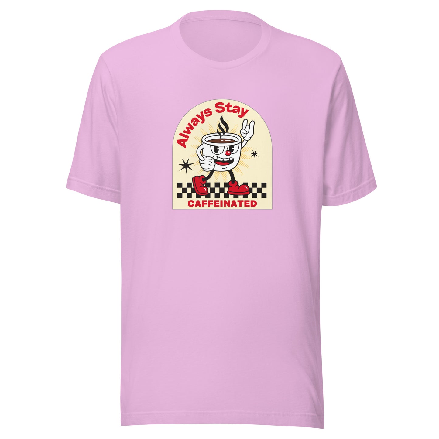 Always Stay Caffeinated coffee lover Unisex t-shirt