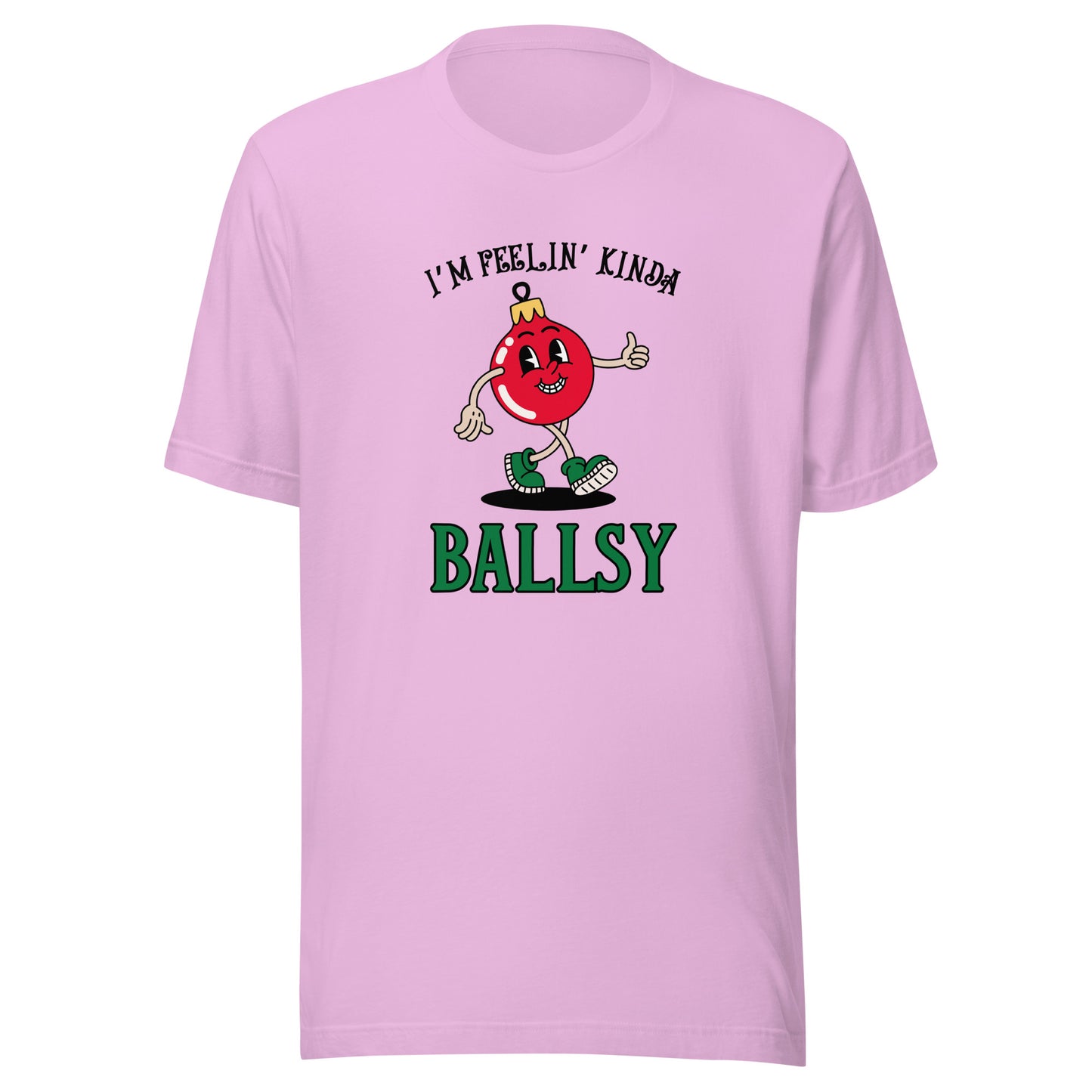 I'm feelin' kinda BALLSY Unisex t-shirt