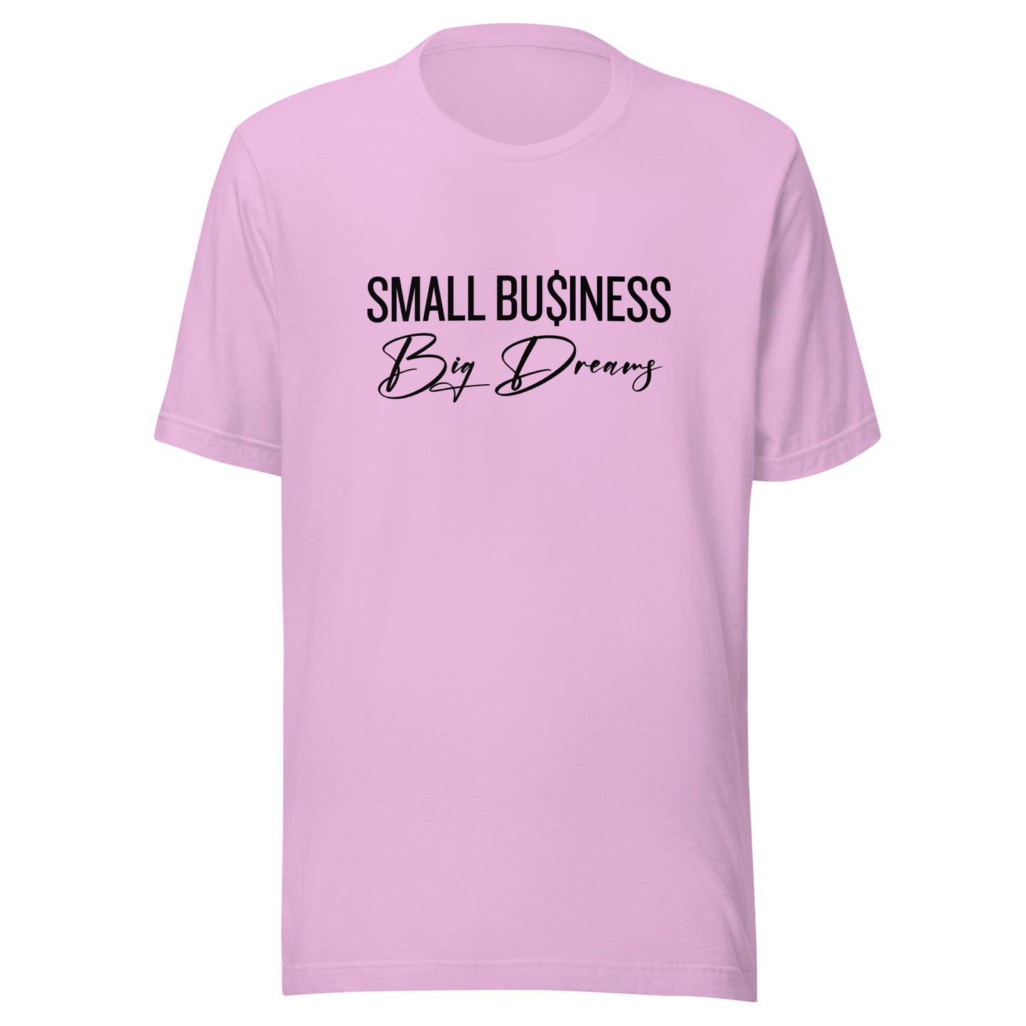 SMALL Business BIG Dreams Unisex t-shirt
