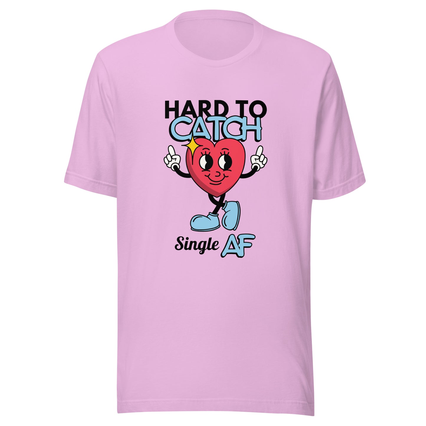 Hard to Catch Single AF Unisex t-shirt