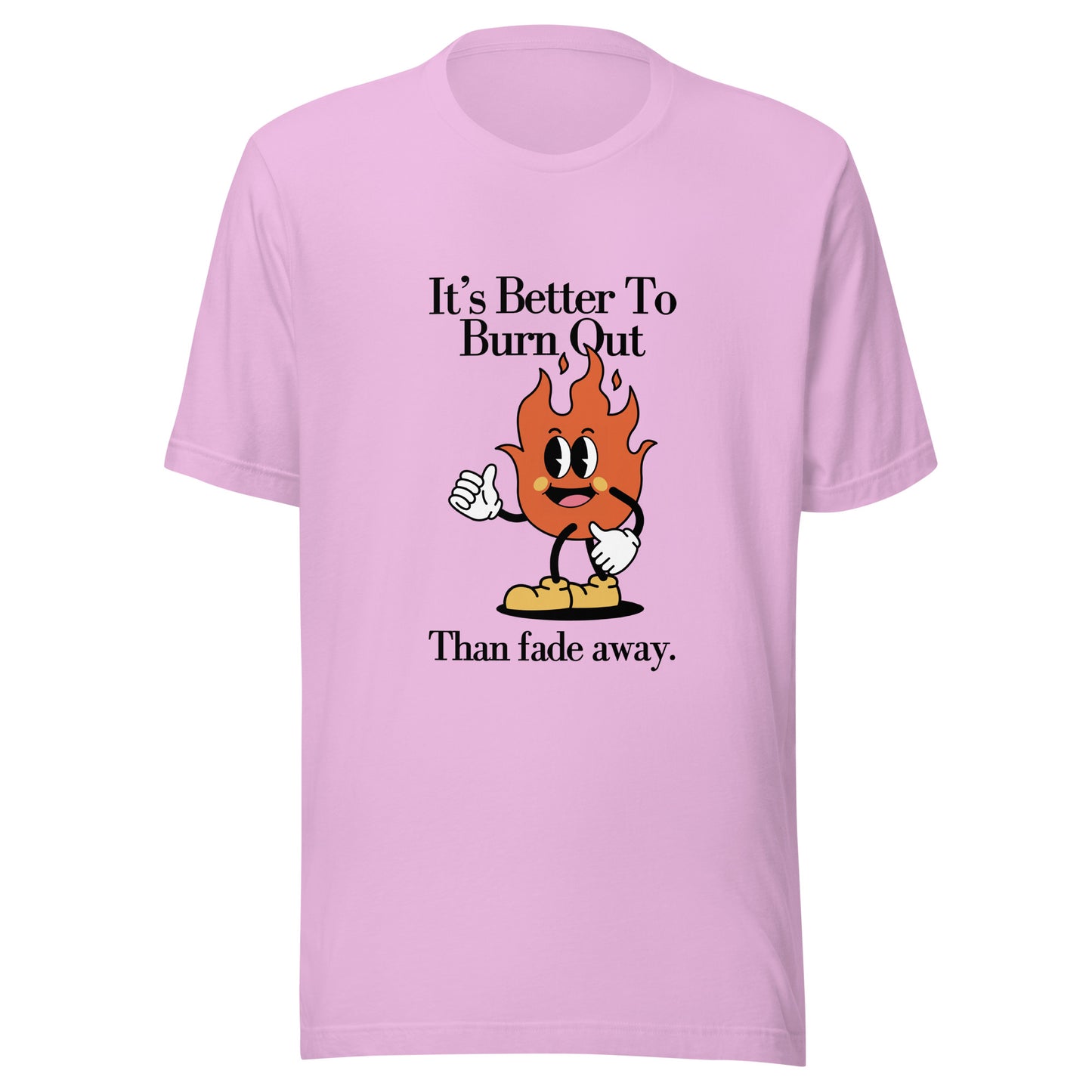 Burn Out Fade Away Unisex t-shirt