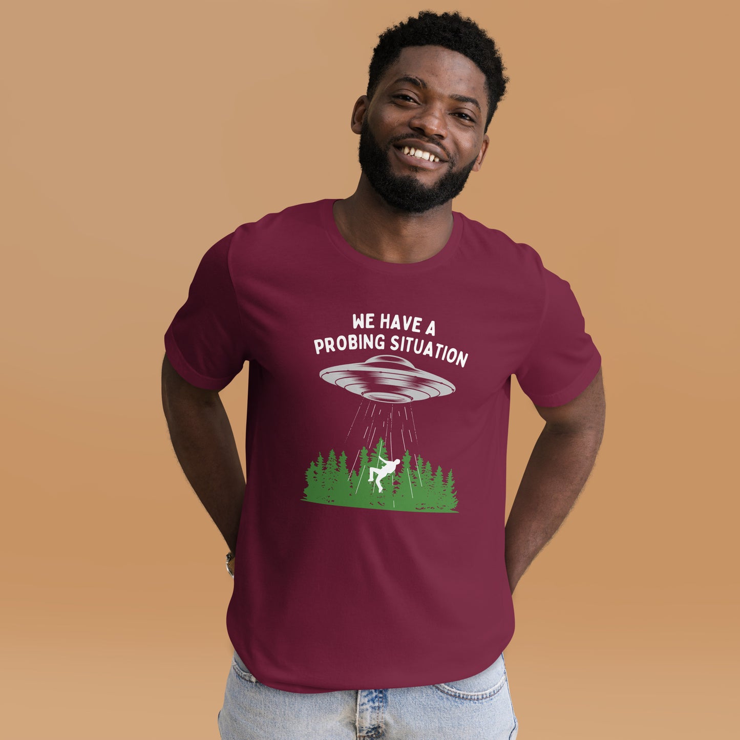 We have an alien probing situation Unisex t-shirt
