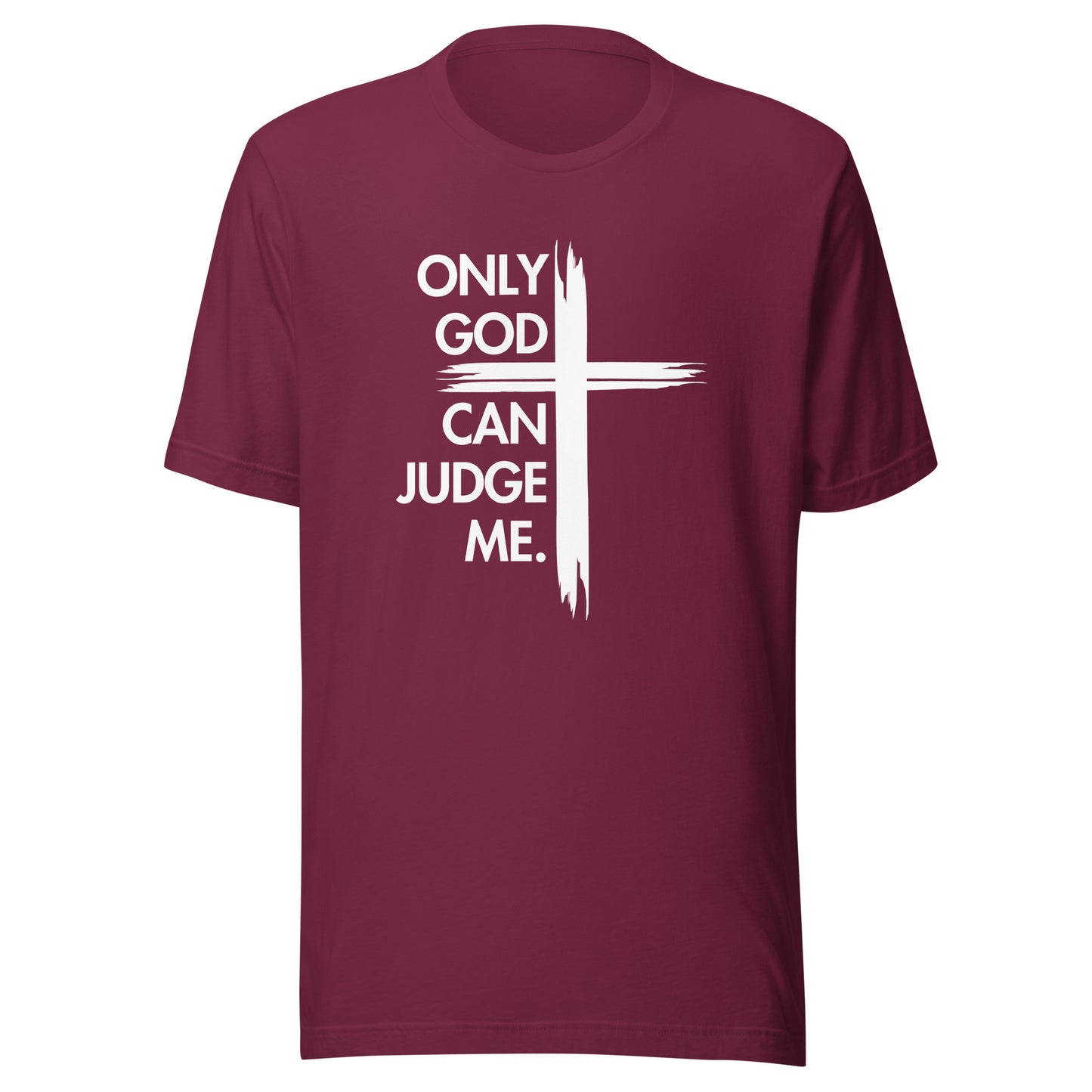 ONLY GOD CAN JUDGE ME Unisex t-shirt
