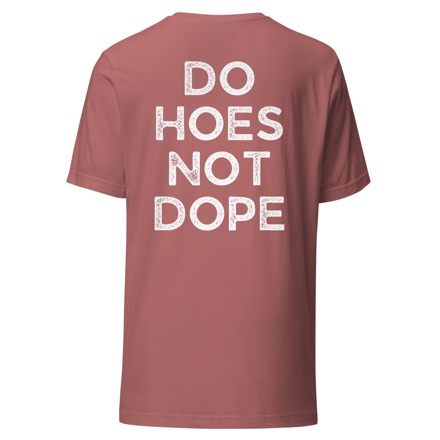 Do Hoes Not Dope Unisex t-shirt