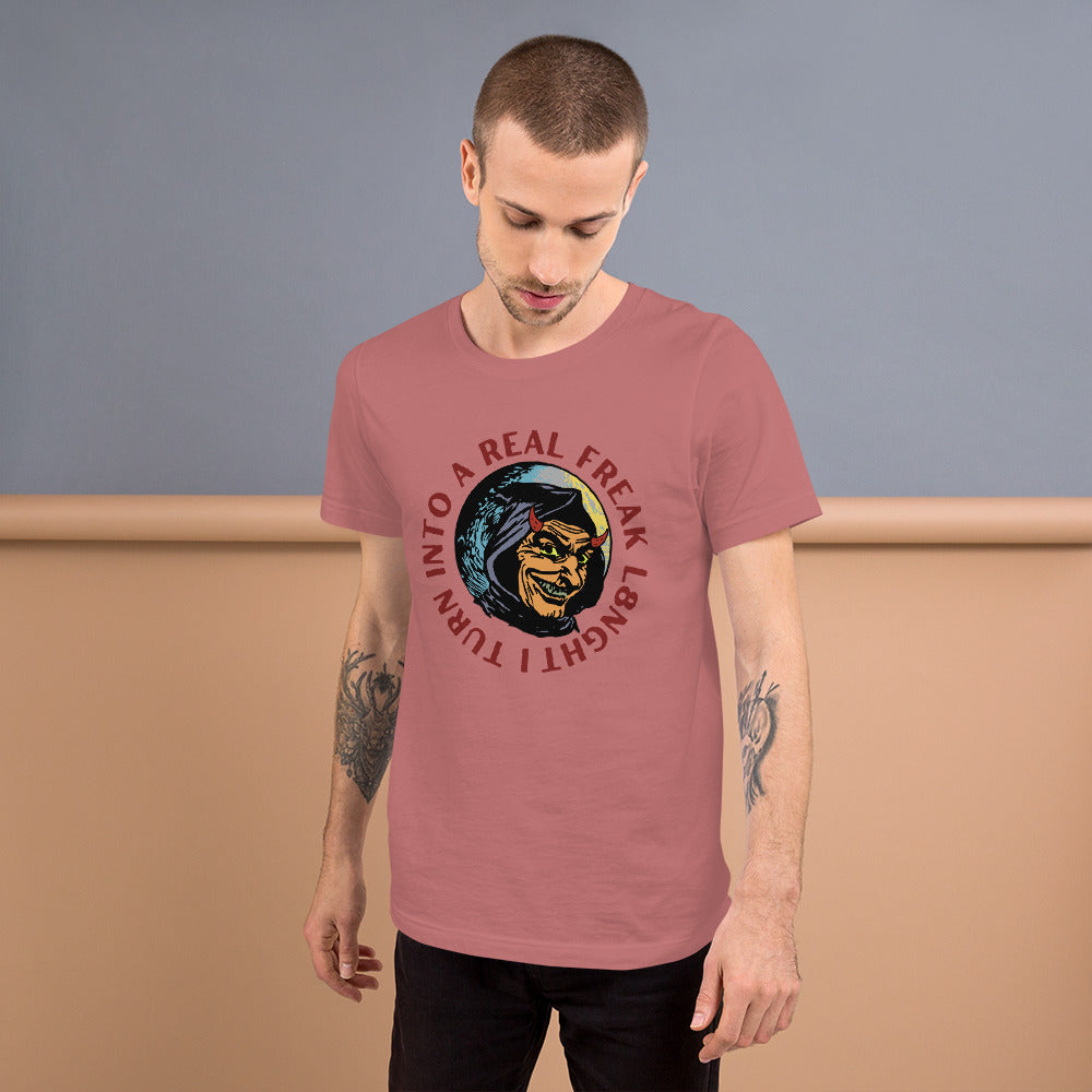 I turn into a real freak L8NGHT Unisex t-shirt