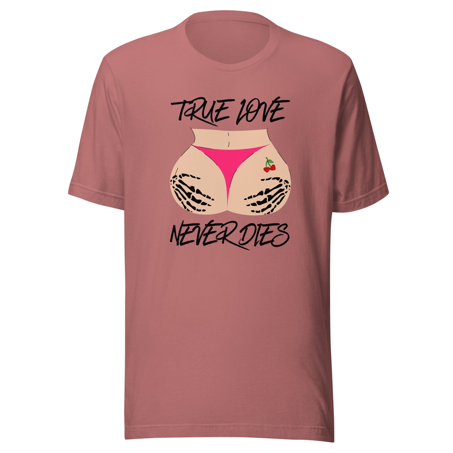 True Love NEVER Dies Unisex t-shirt
