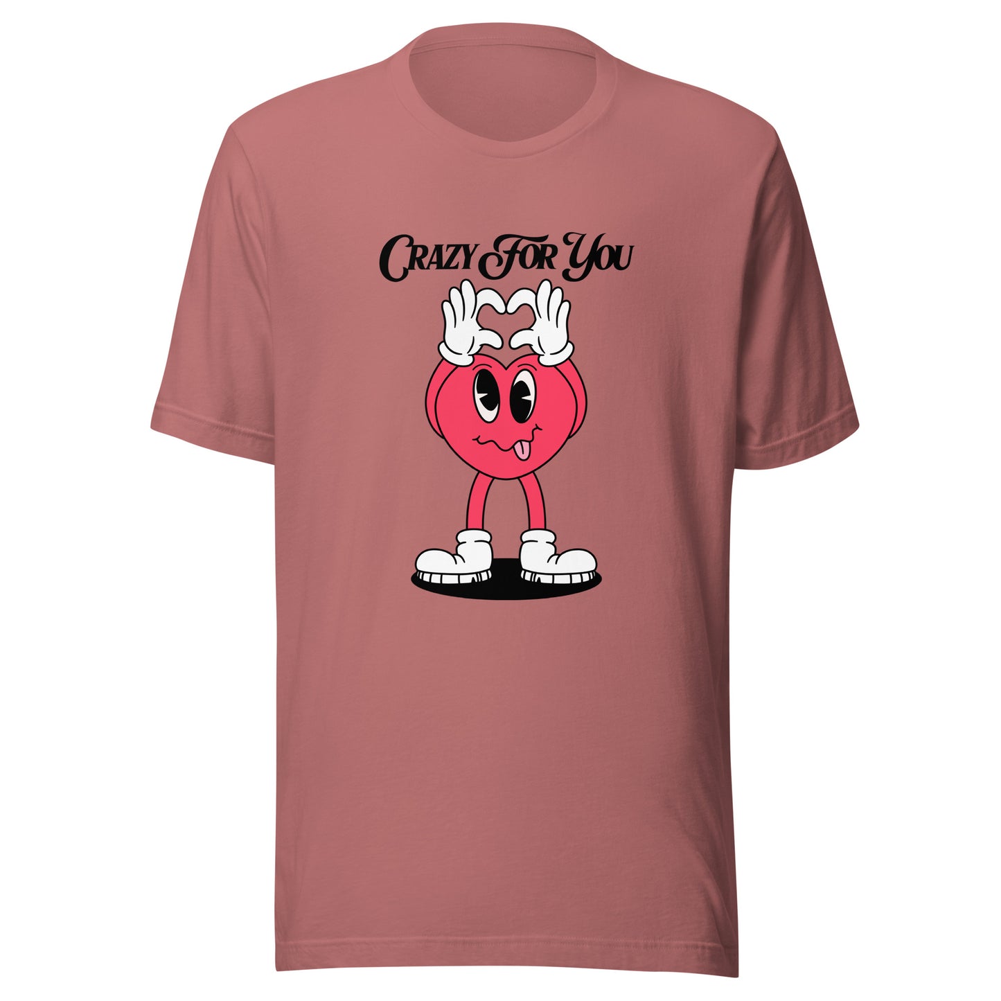 Crazy For You Valentines Unisex t-shirt