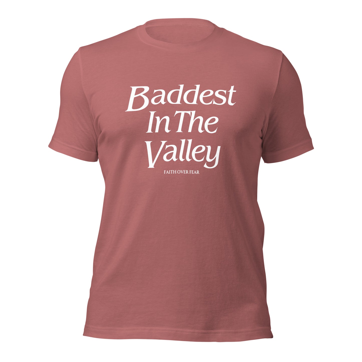Baddest MF In The Valley Unisex t-shirt