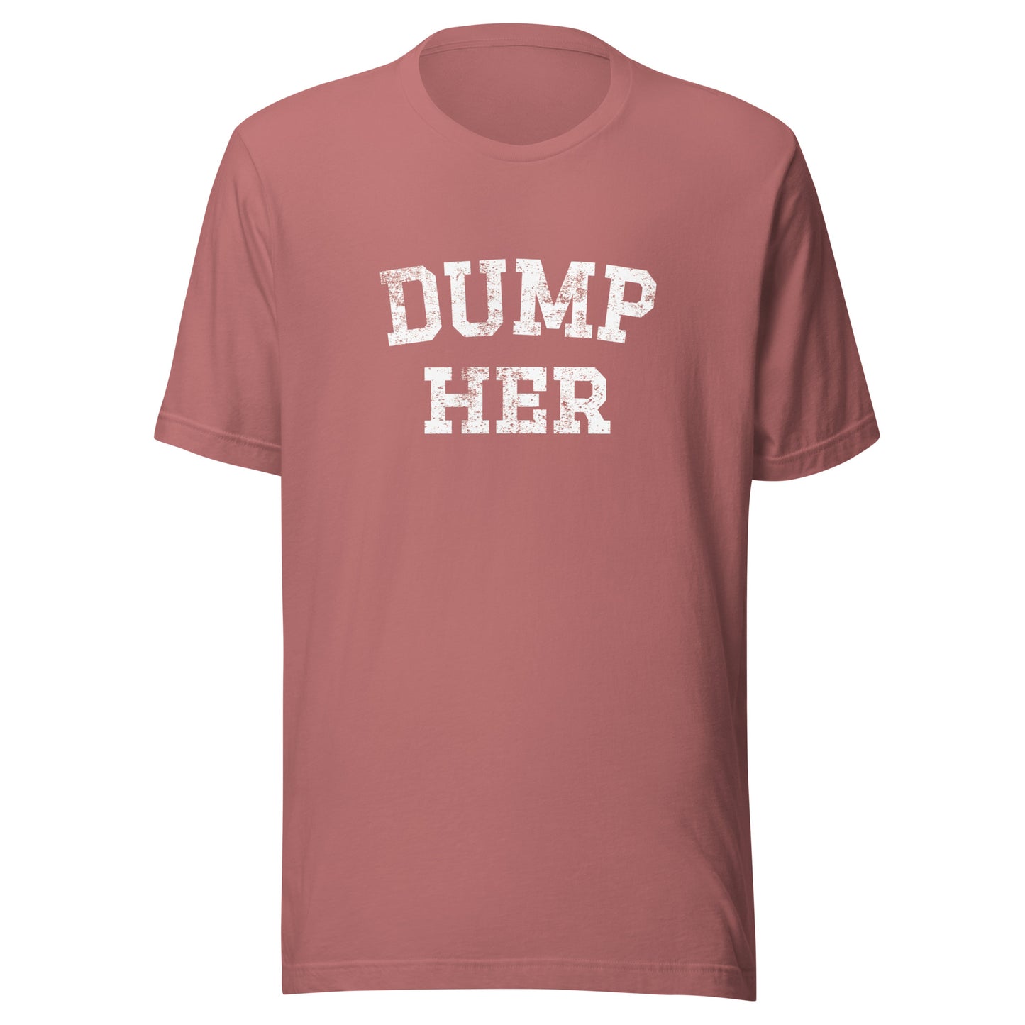 DUMP HER Unisex t-shirt