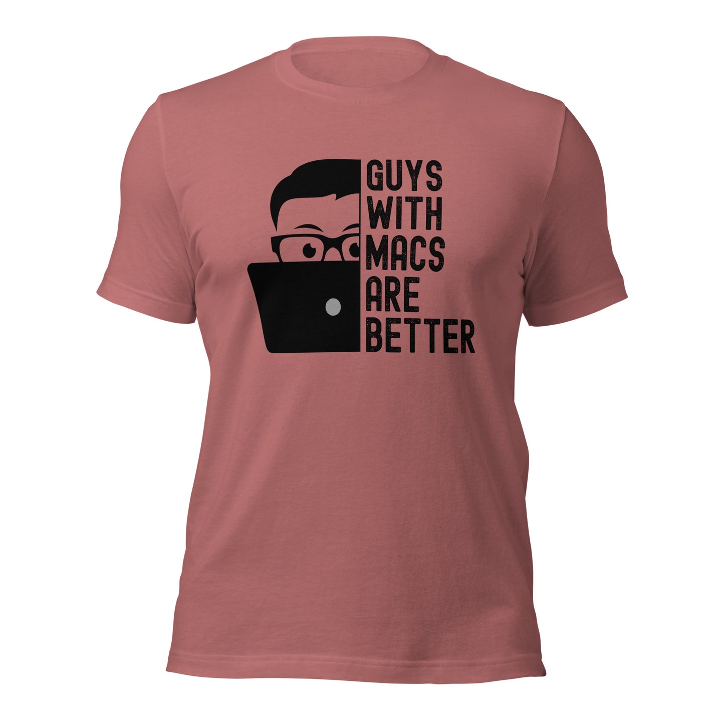Guys With Macs ARE Better Unisex t-shirt