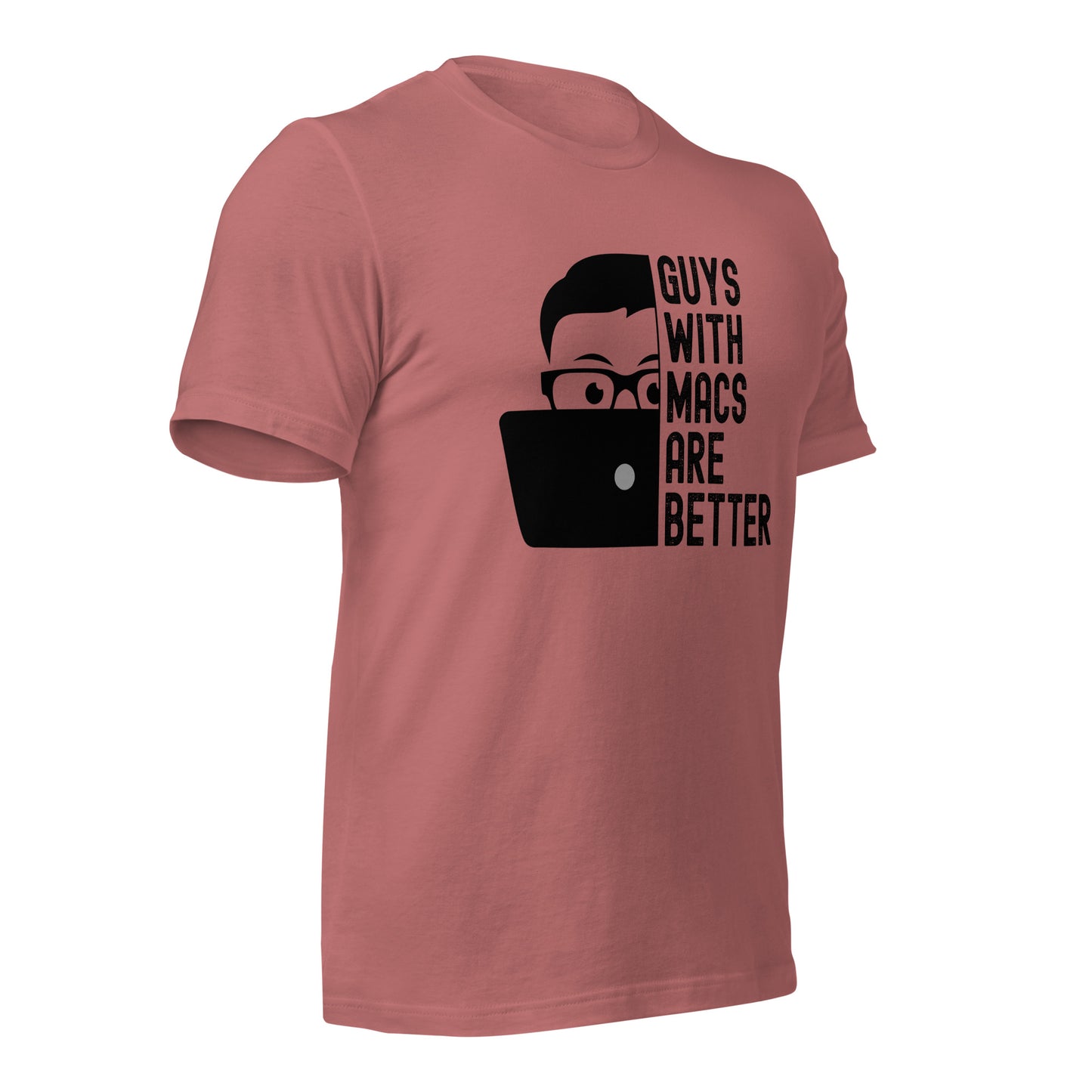 Guys With Macs ARE Better Unisex t-shirt