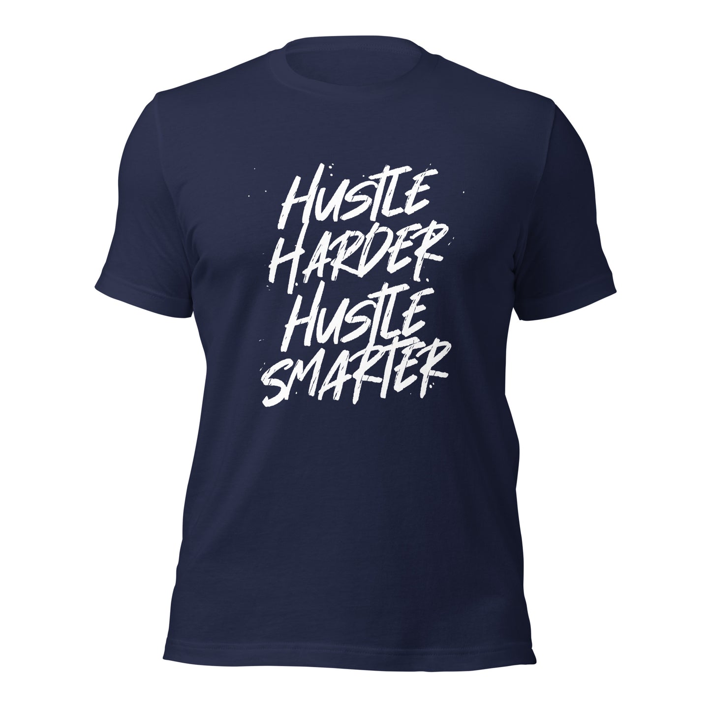 Hustle Harder Hustle Smarter Unisex t-shirt