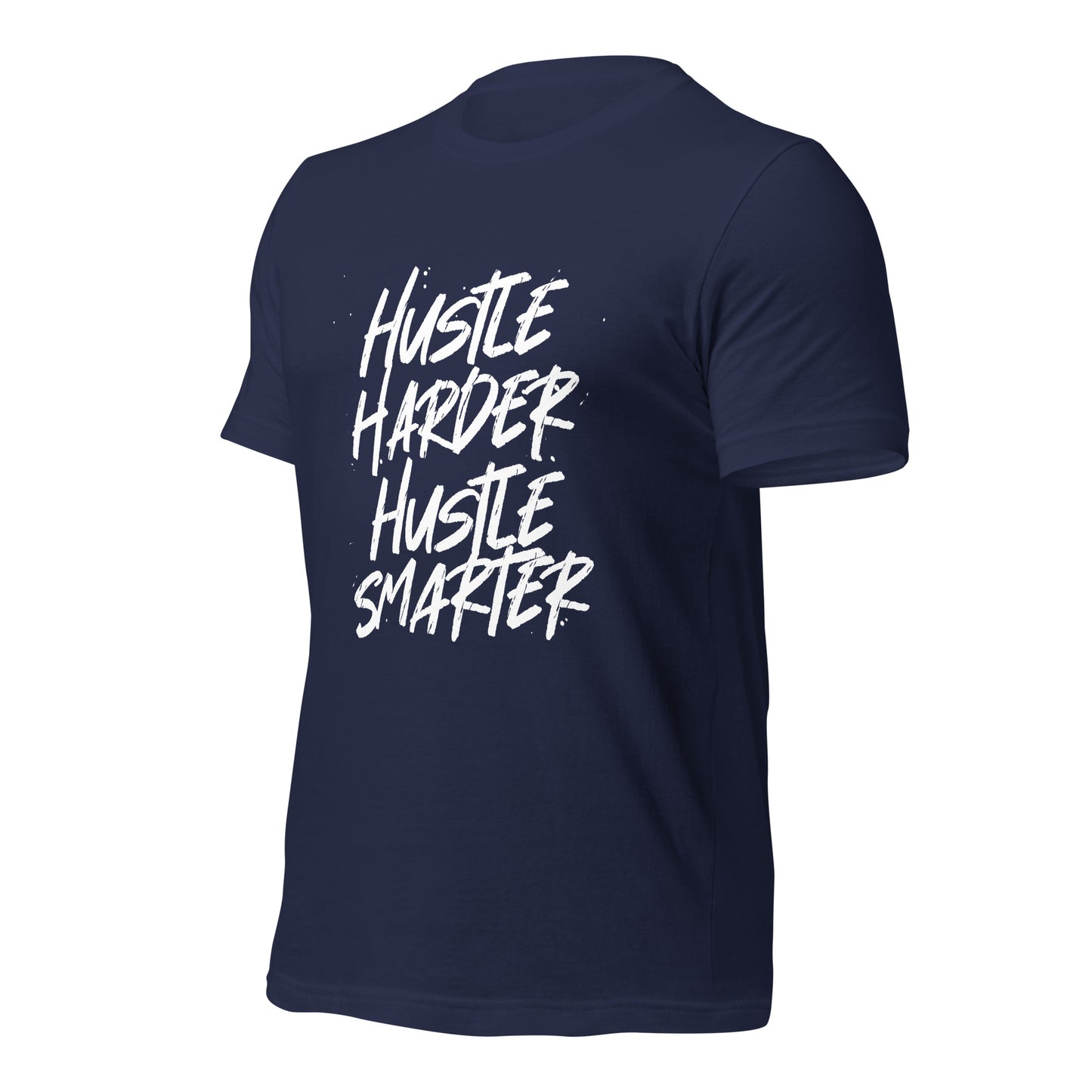 Hustle Harder Hustle Smarter Unisex t-shirt