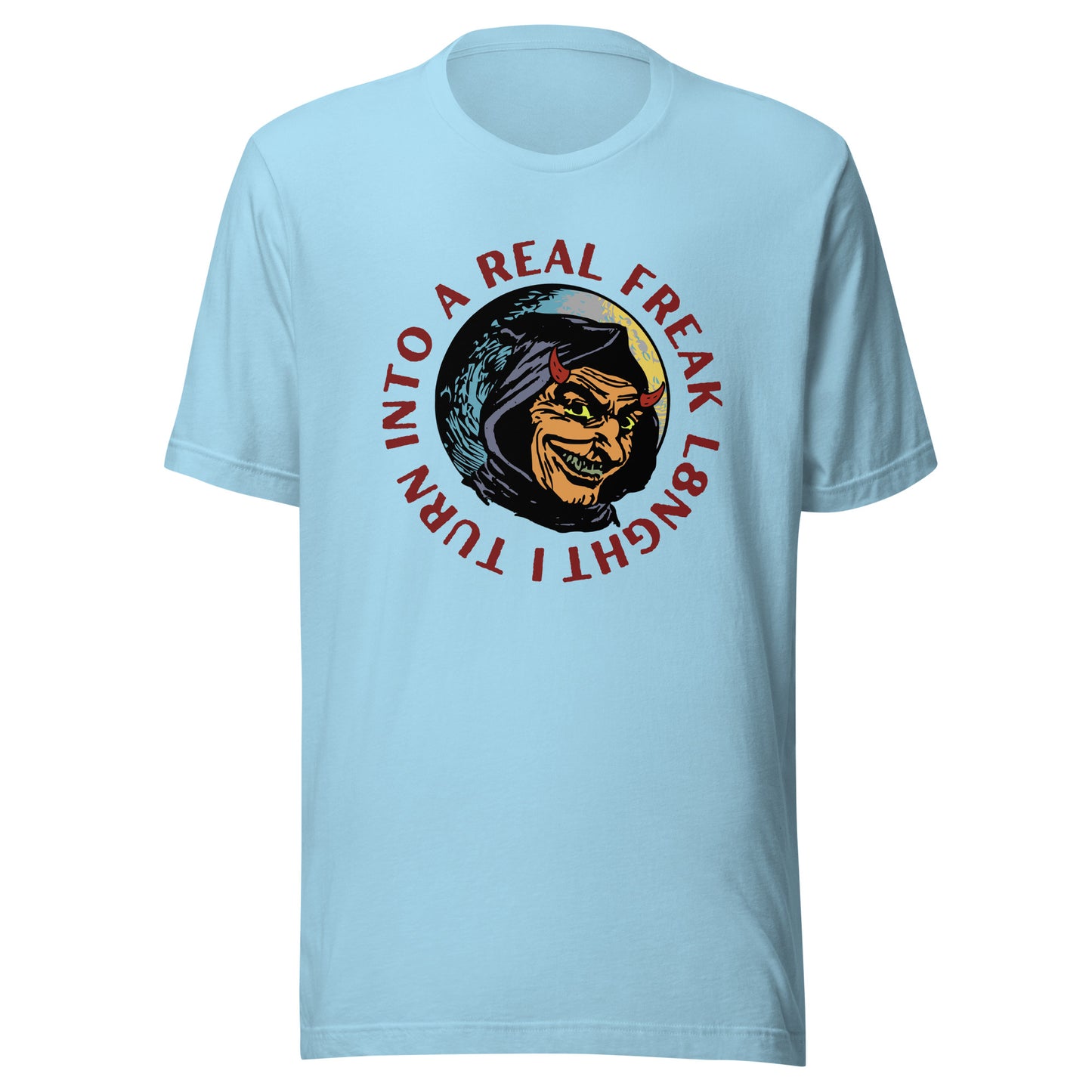 I turn into a real freak L8NGHT Unisex t-shirt