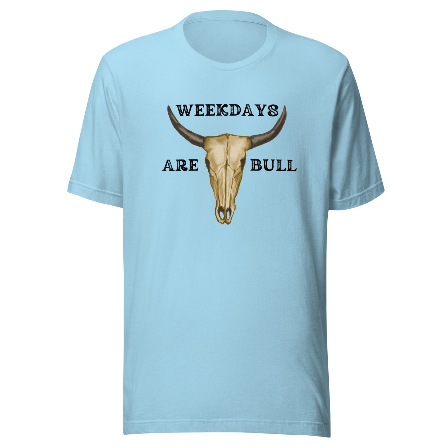 Weekdays are BULL Unisex t-shirt