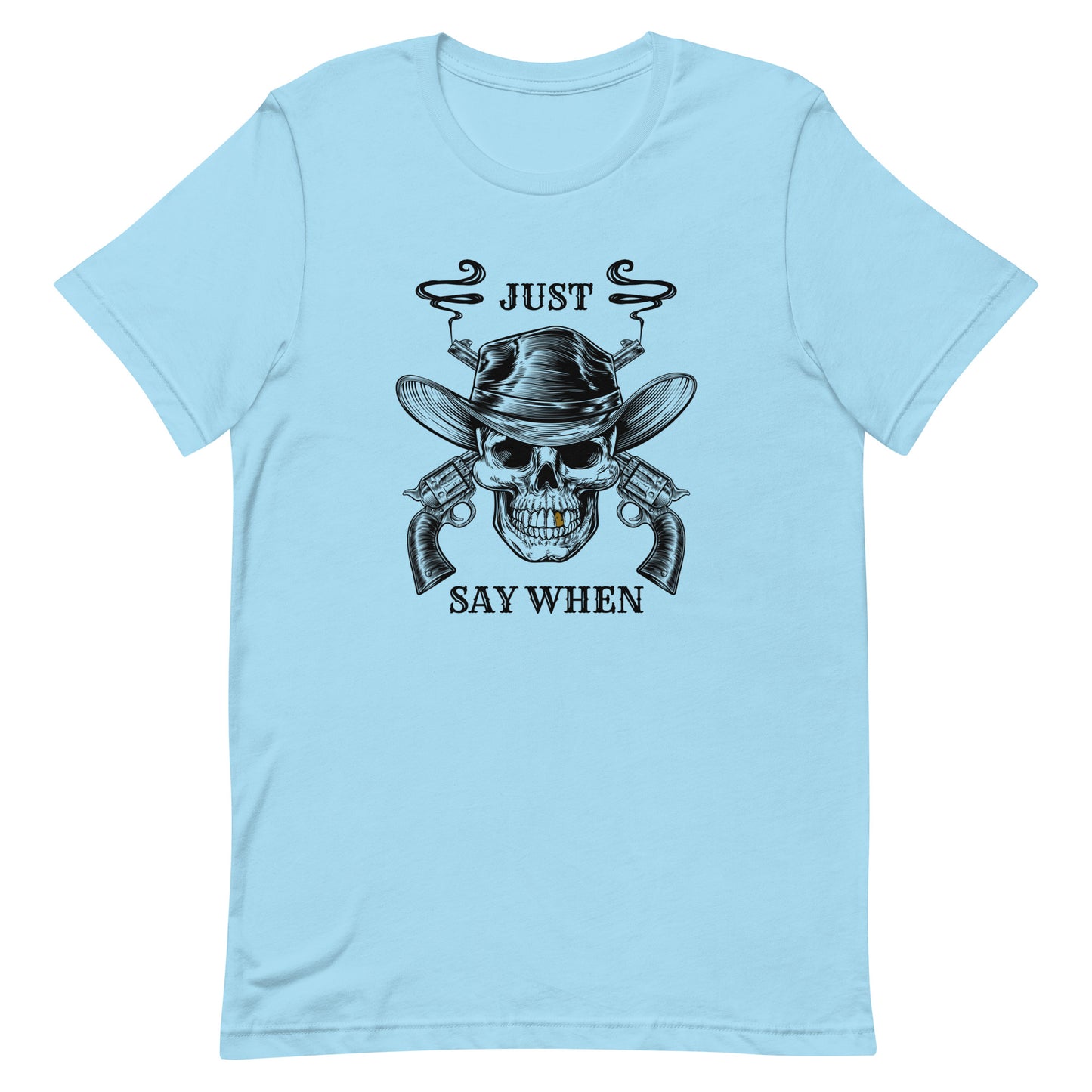 Just Say WHEN Unisex t-shirt