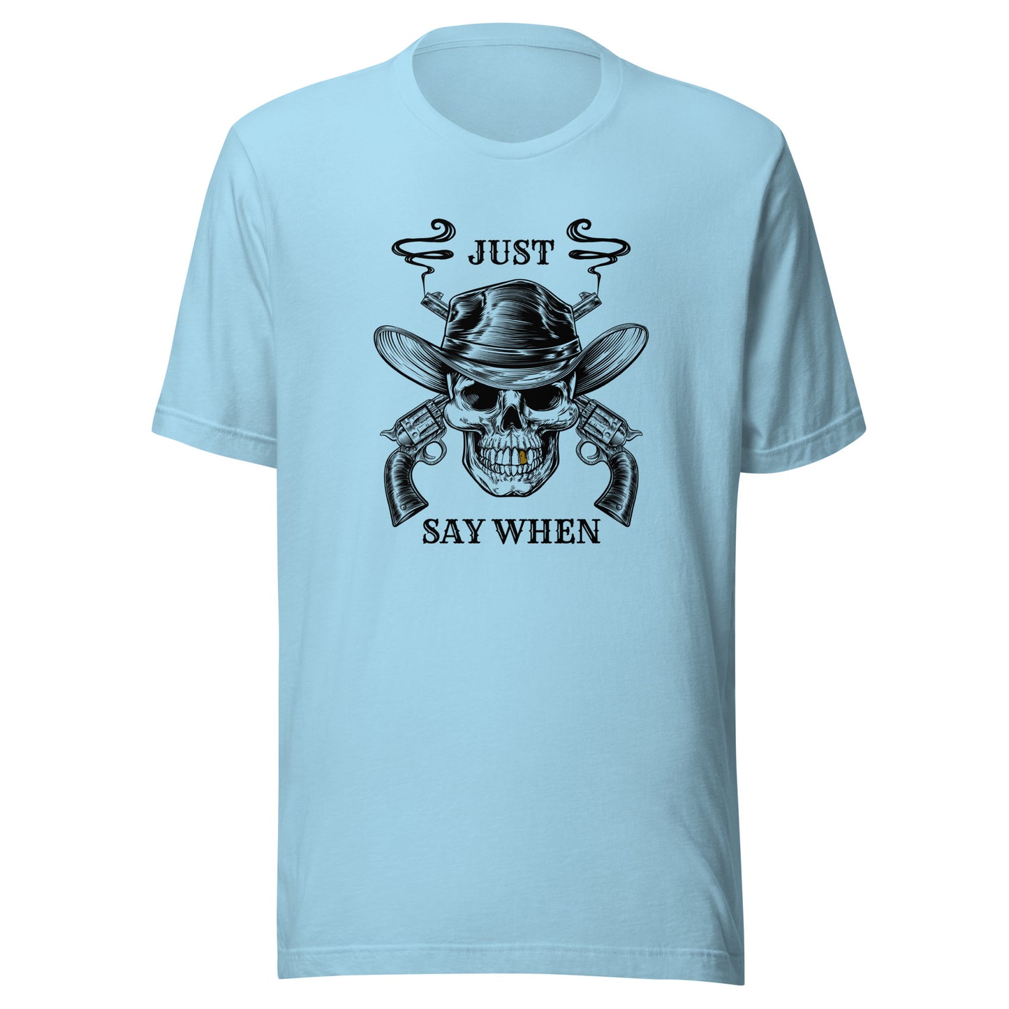 Just Say WHEN Unisex t-shirt