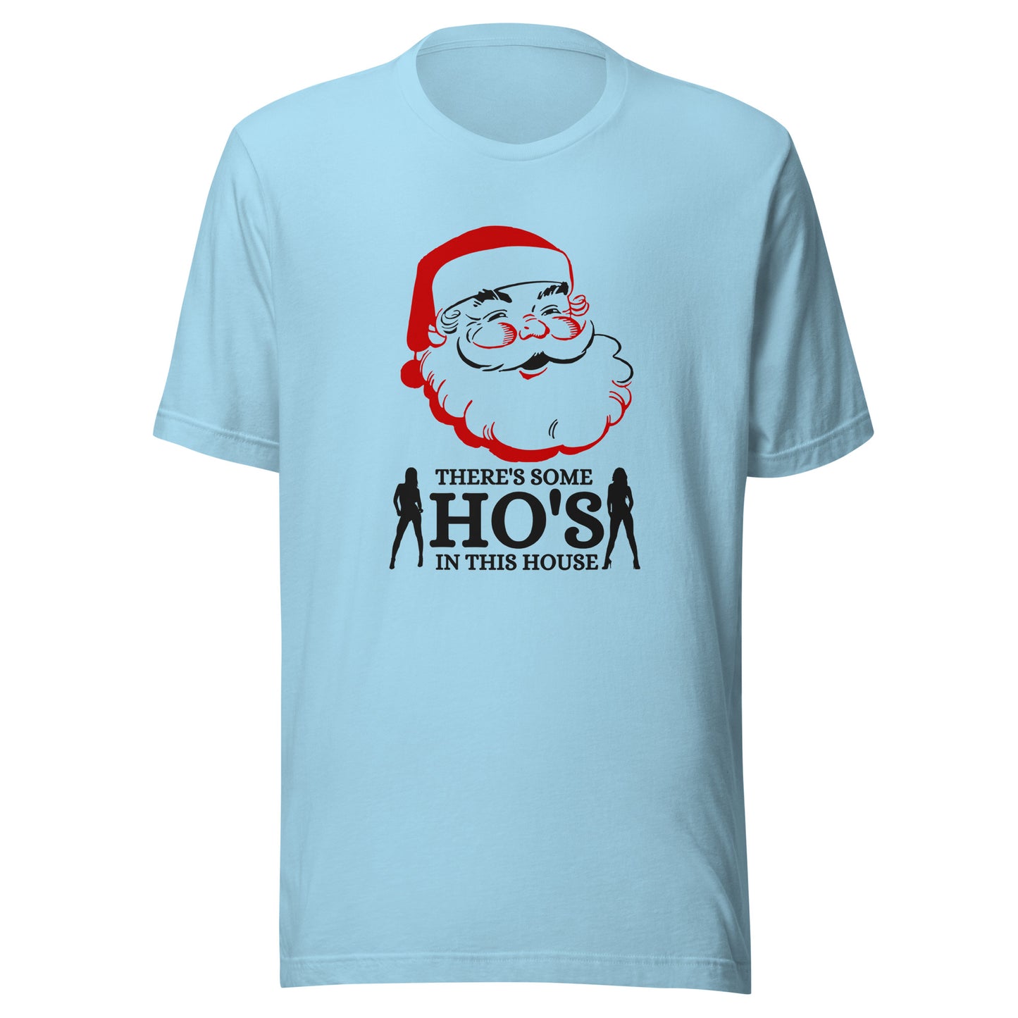 There's some HO's in this house Santa Unisex t-shirt