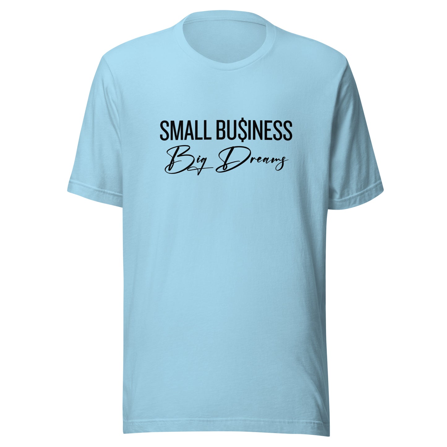 SMALL Business BIG Dreams Unisex t-shirt