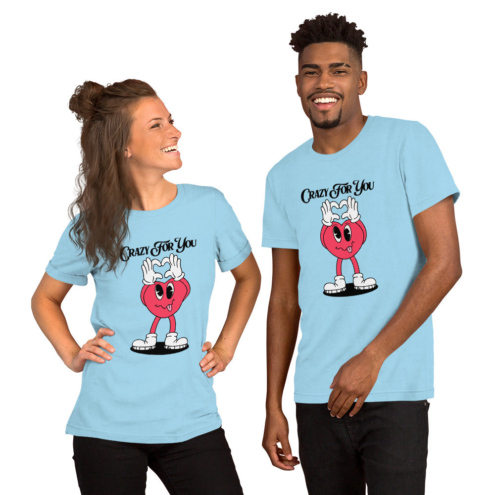 Crazy For You Valentines Unisex t-shirt