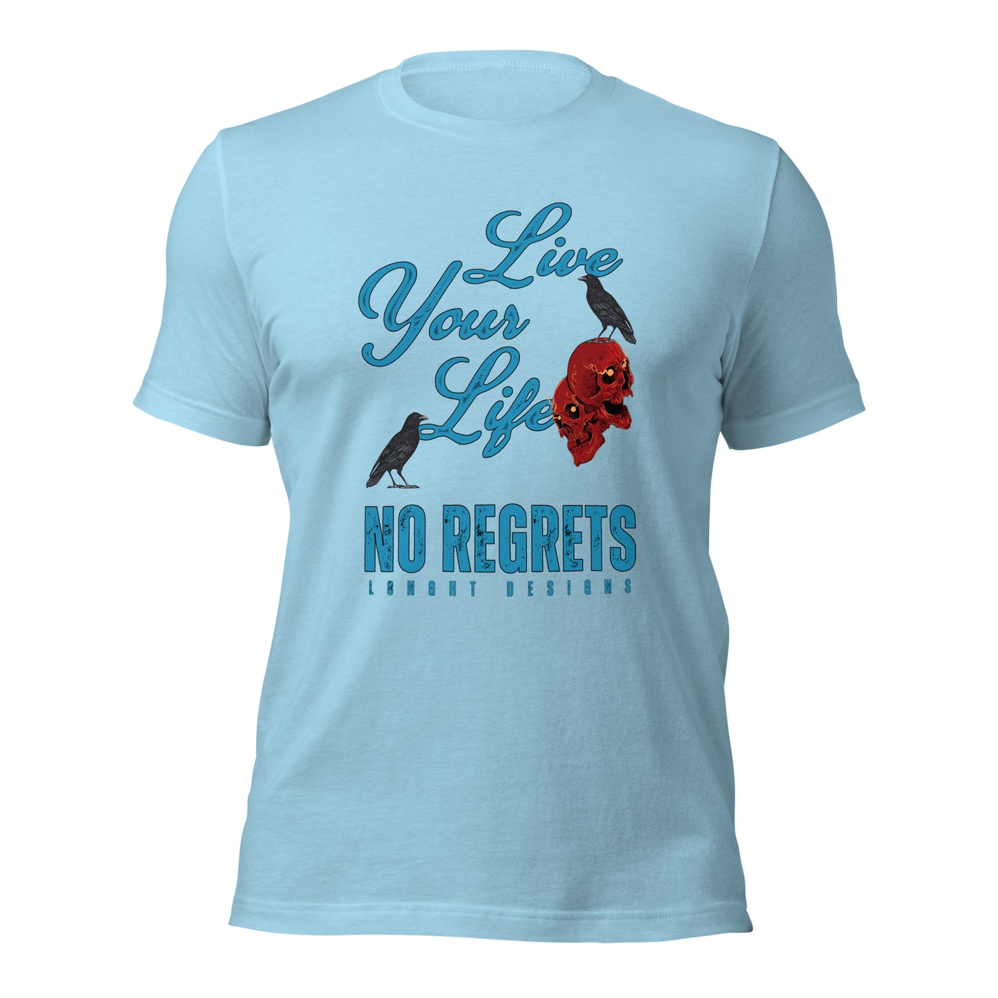 Live Your Life No Regrets Unisex t-shirt
