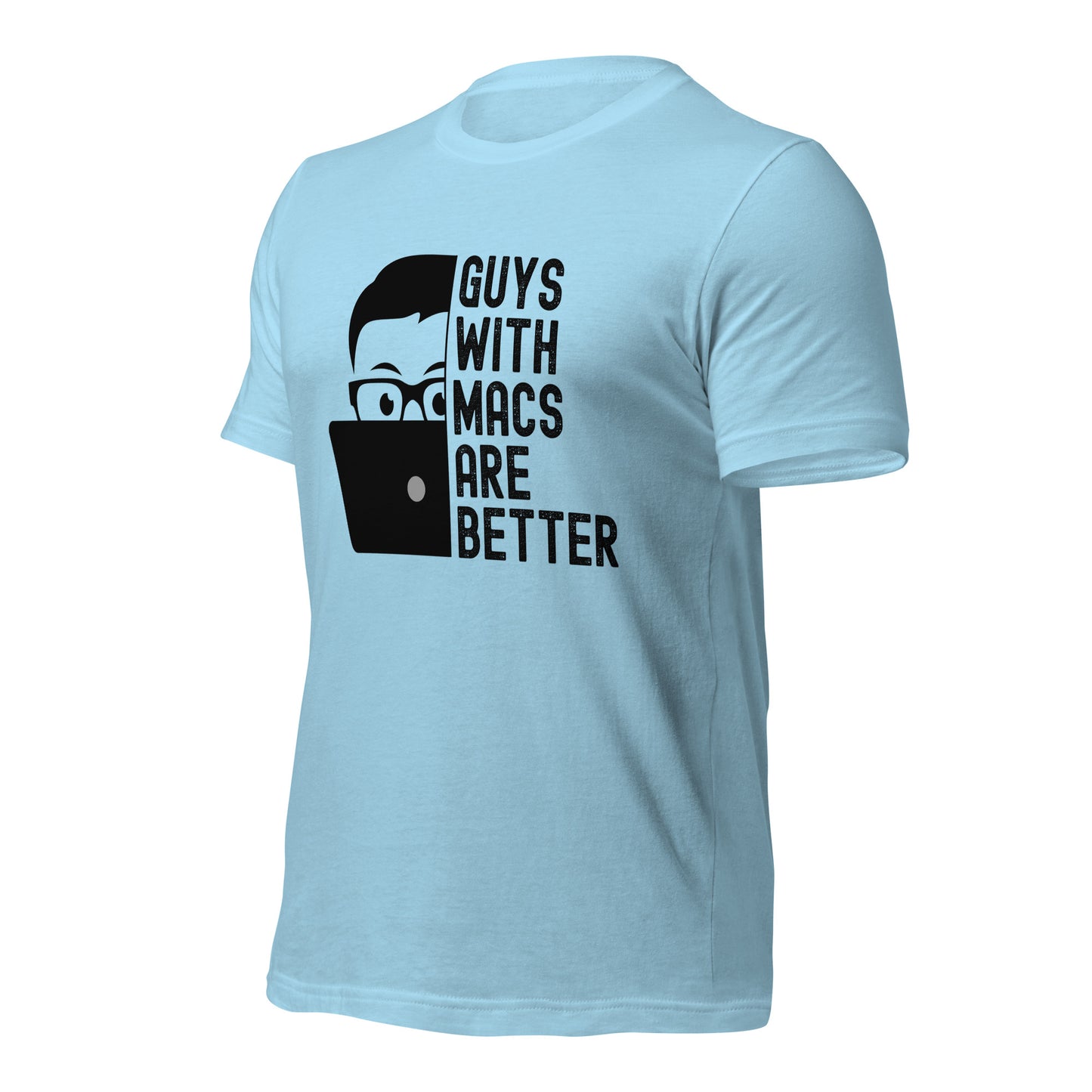 Guys With Macs ARE Better Unisex t-shirt