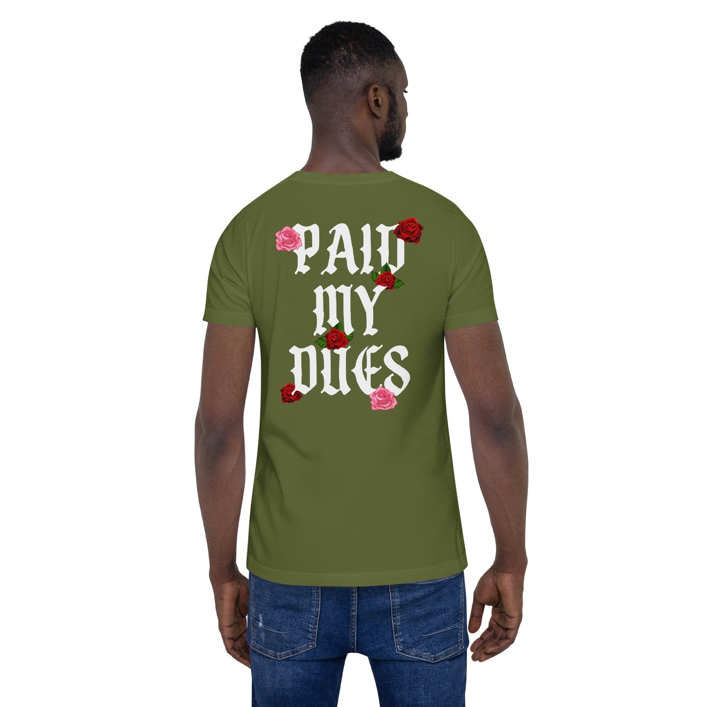 Paid My Dues roses Unisex t-shirt