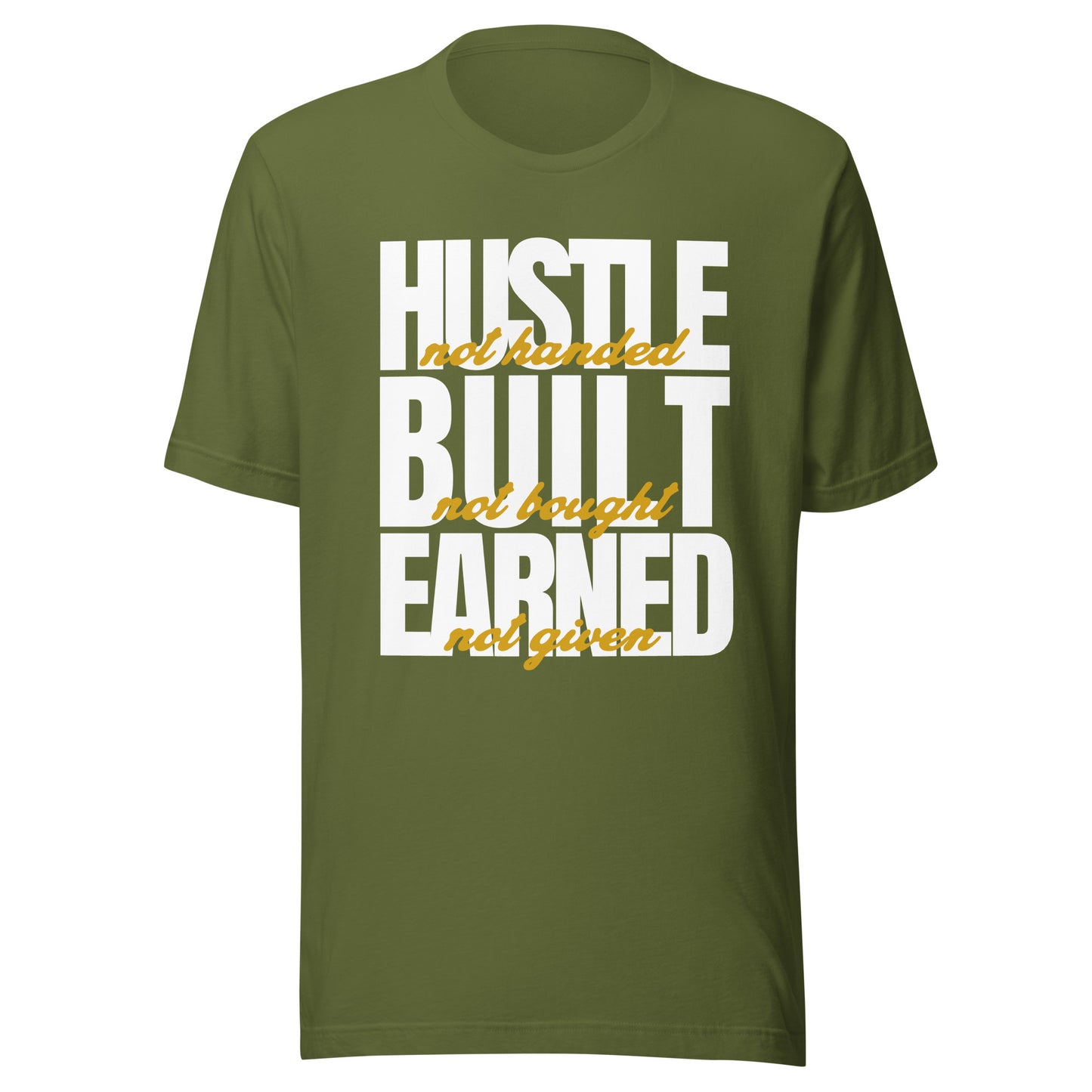 Hustle Built Earned Unisex t-shirt