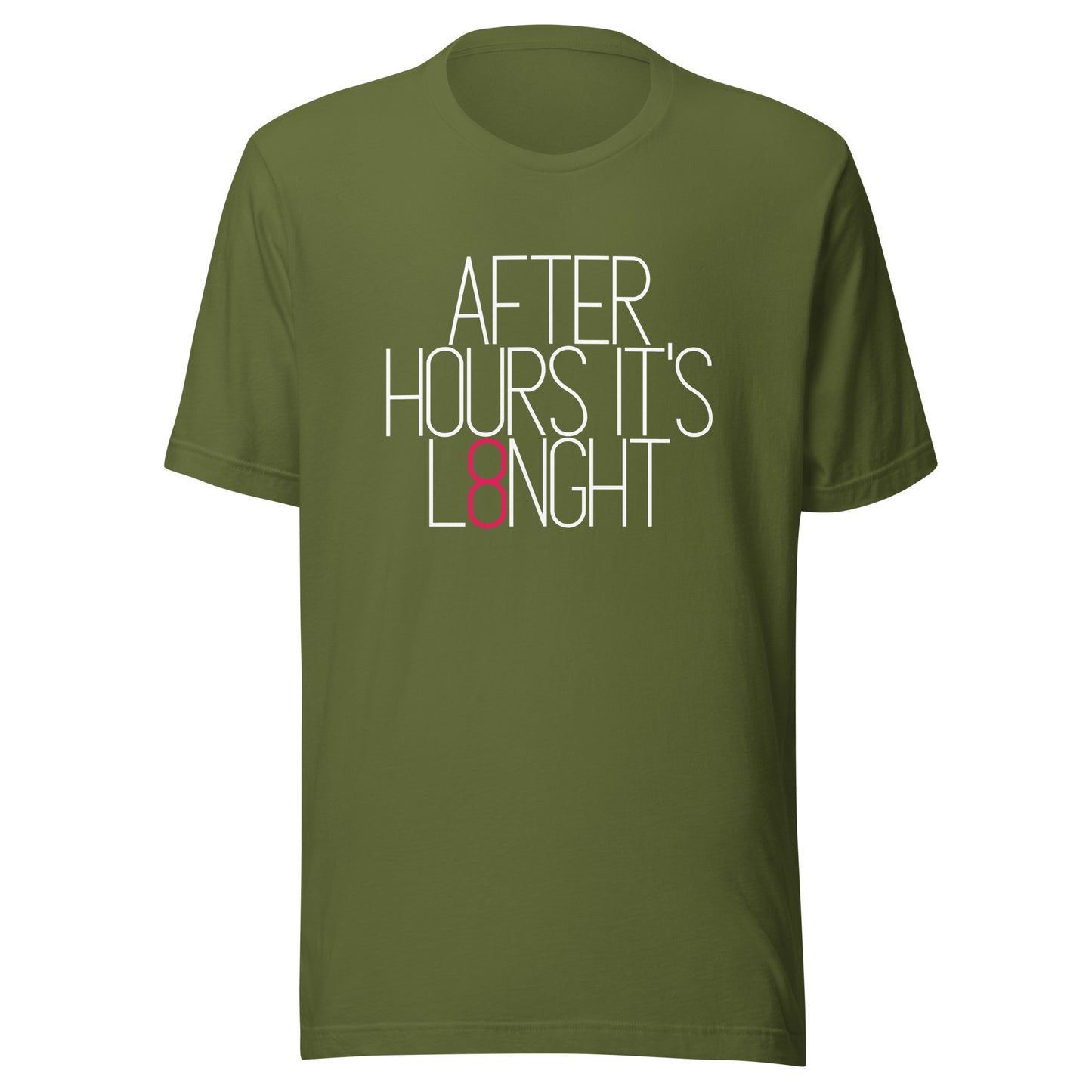 After hours it's L8NGHT Unisex t-shirt