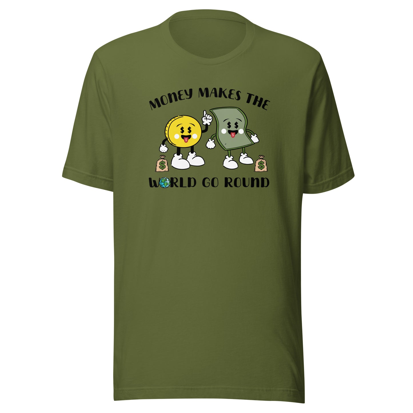 Money Makes The World Go Round Unisex t-shirt