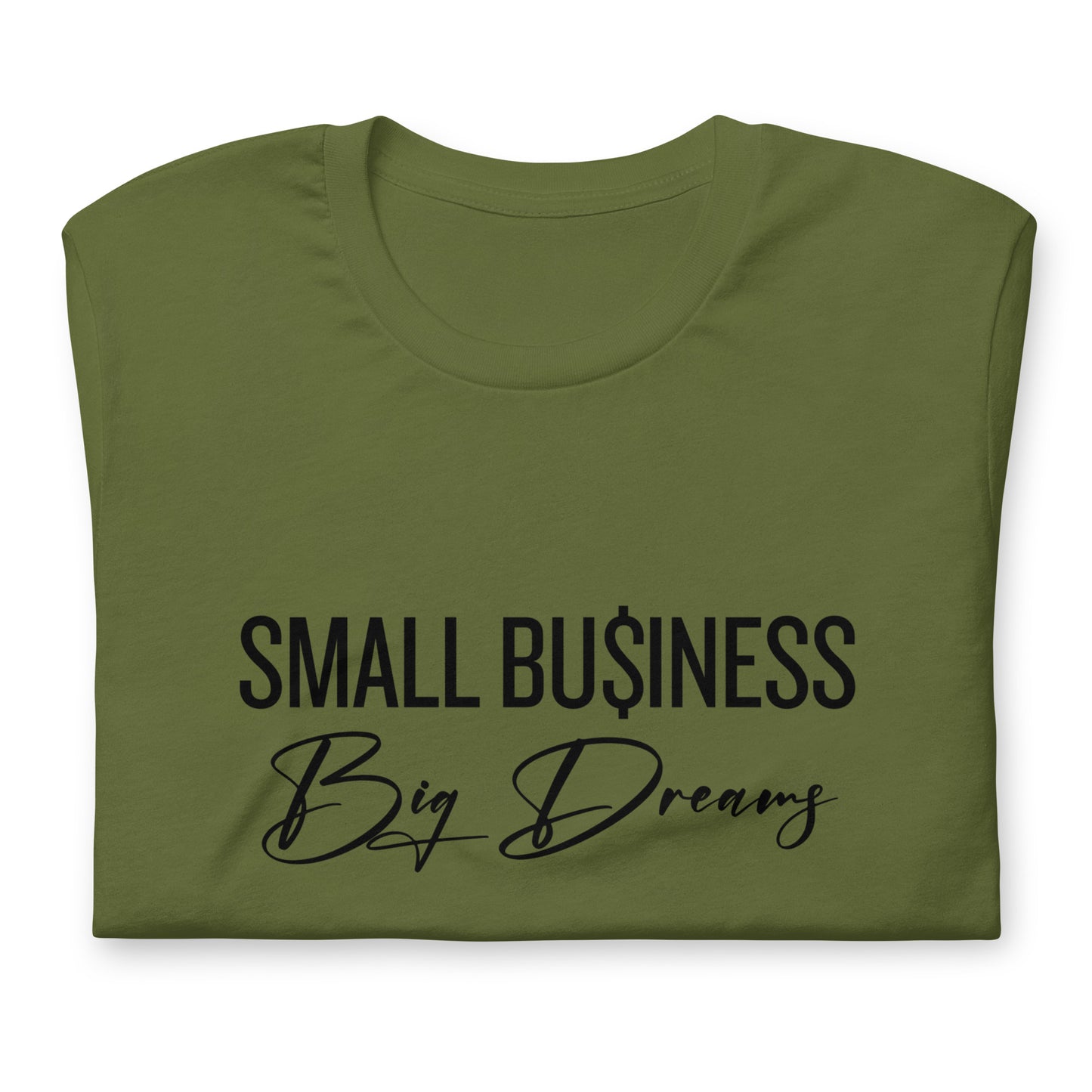 SMALL Business BIG Dreams Unisex t-shirt