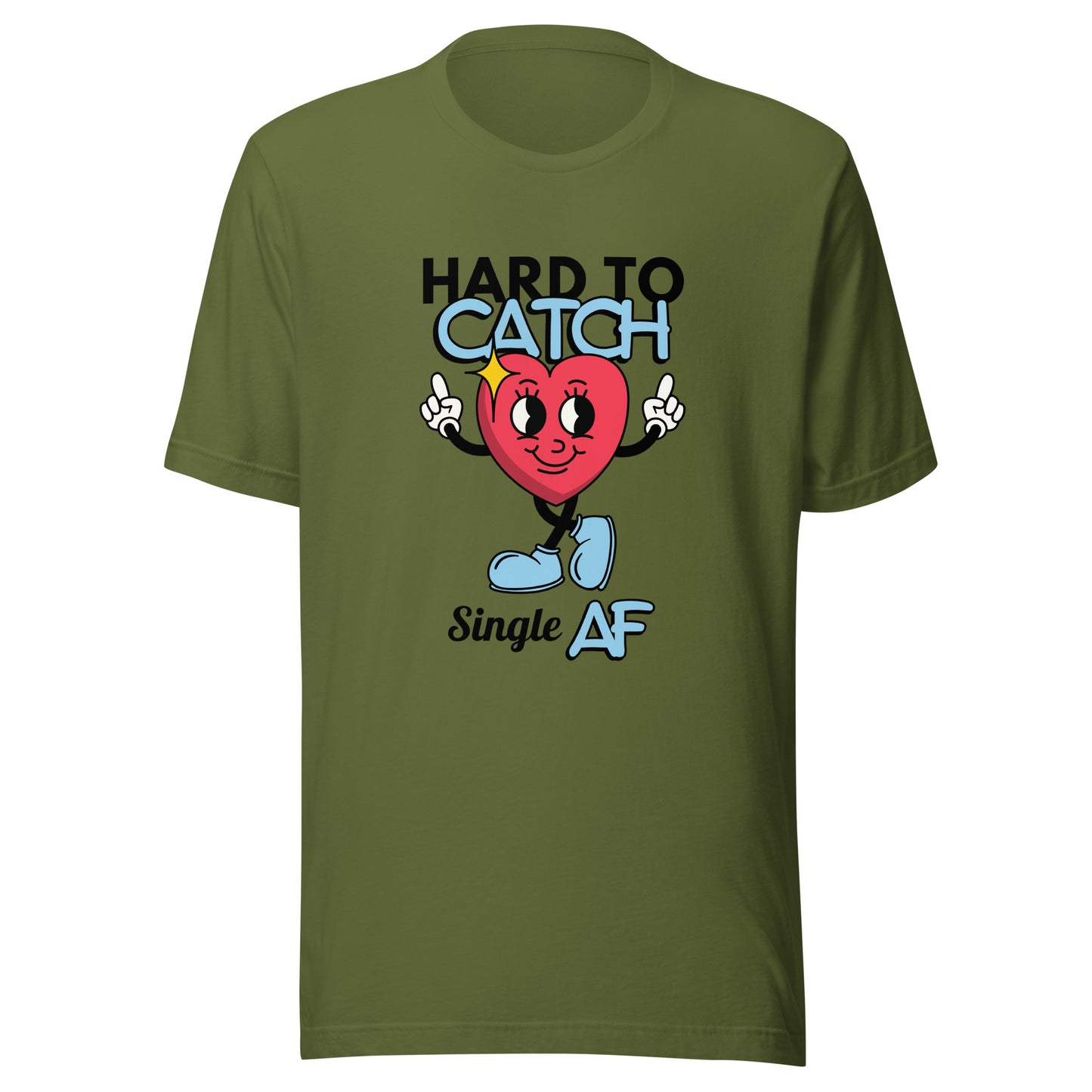 Hard to Catch Single AF Unisex t-shirt
