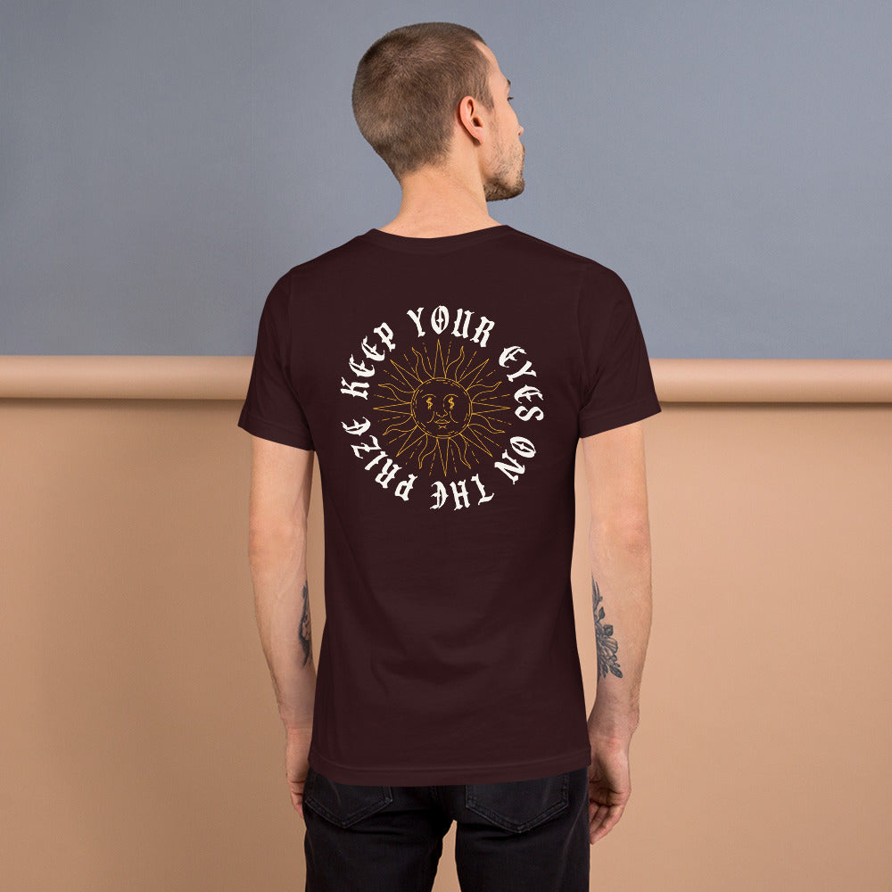 Keep Your Eyes On The Prize Unisex t-shirt