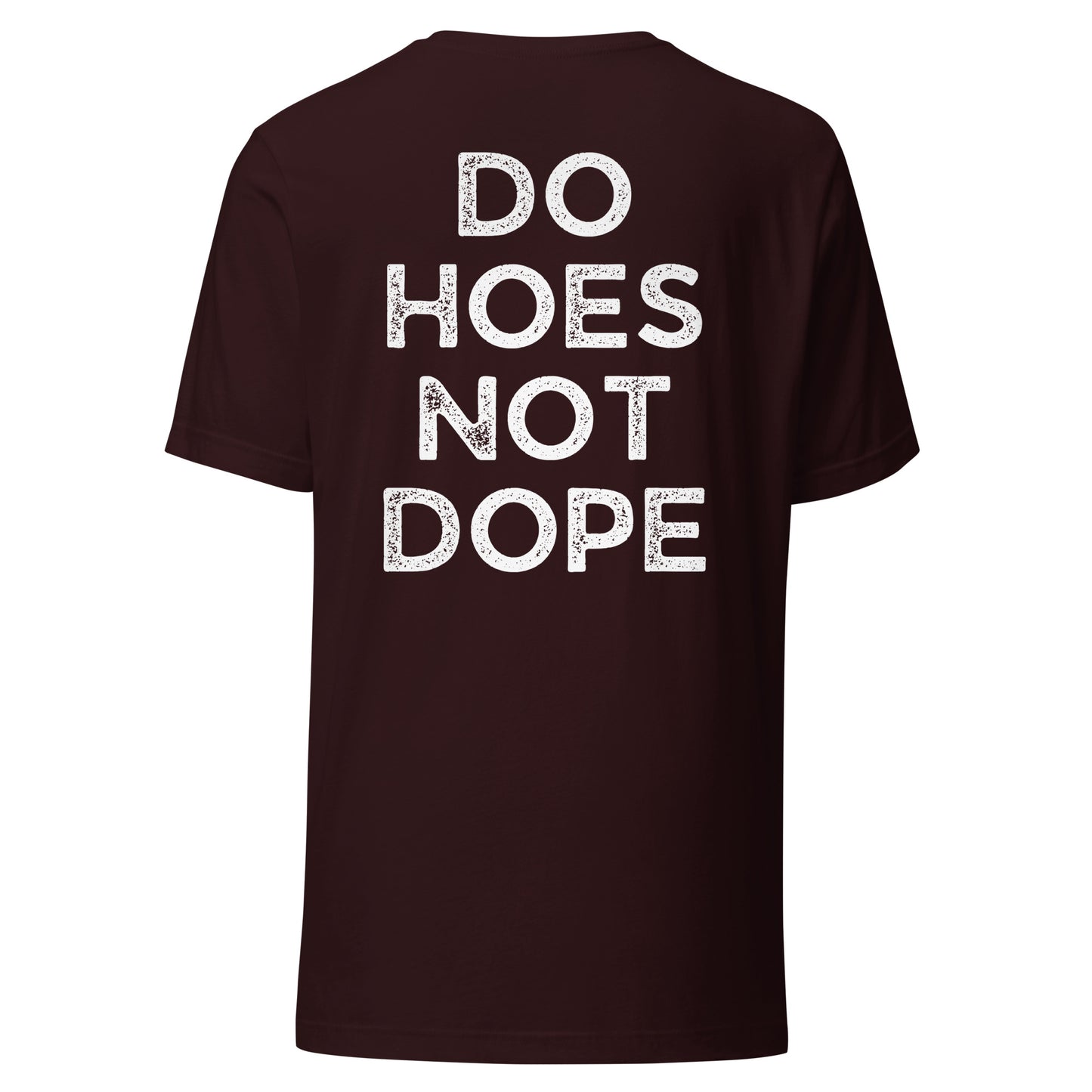Do Hoes Not Dope Unisex t-shirt