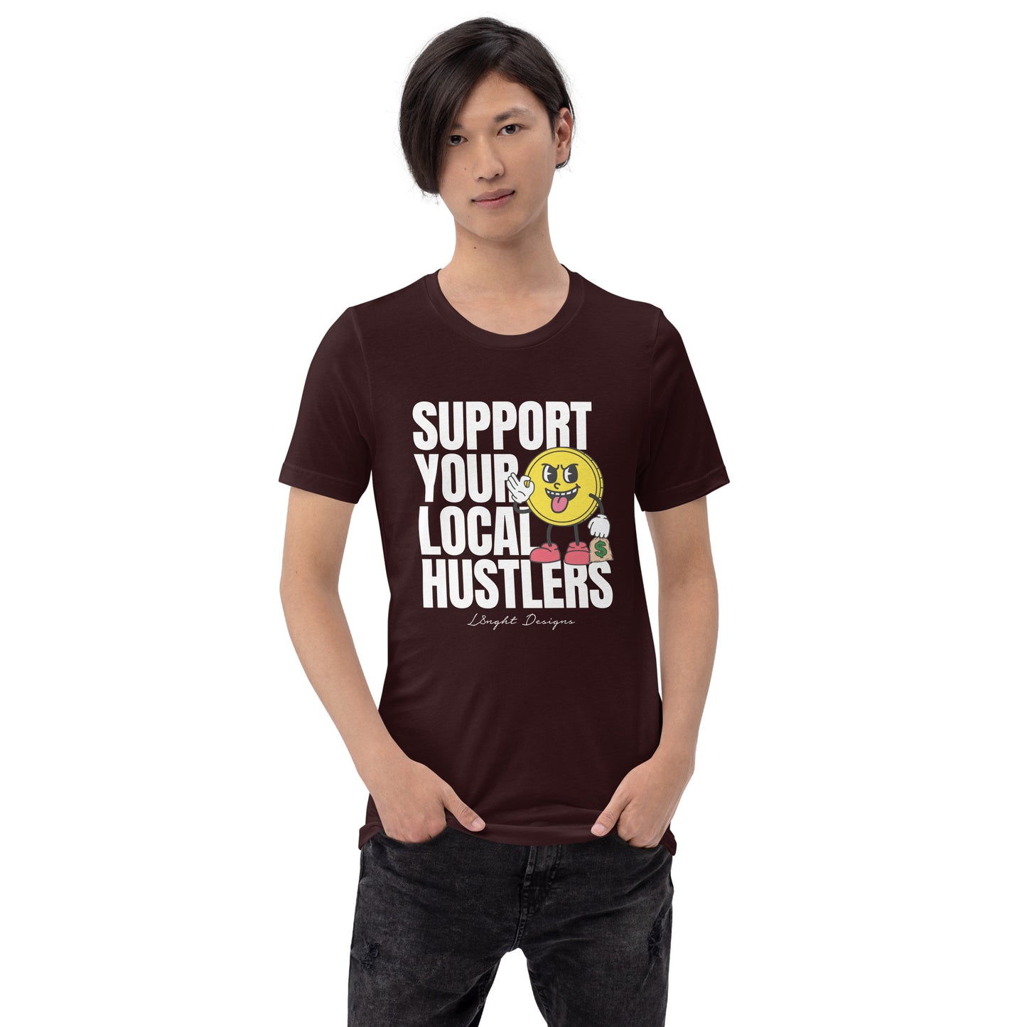 Support Your Local Hustlers Unisex t-shirt
