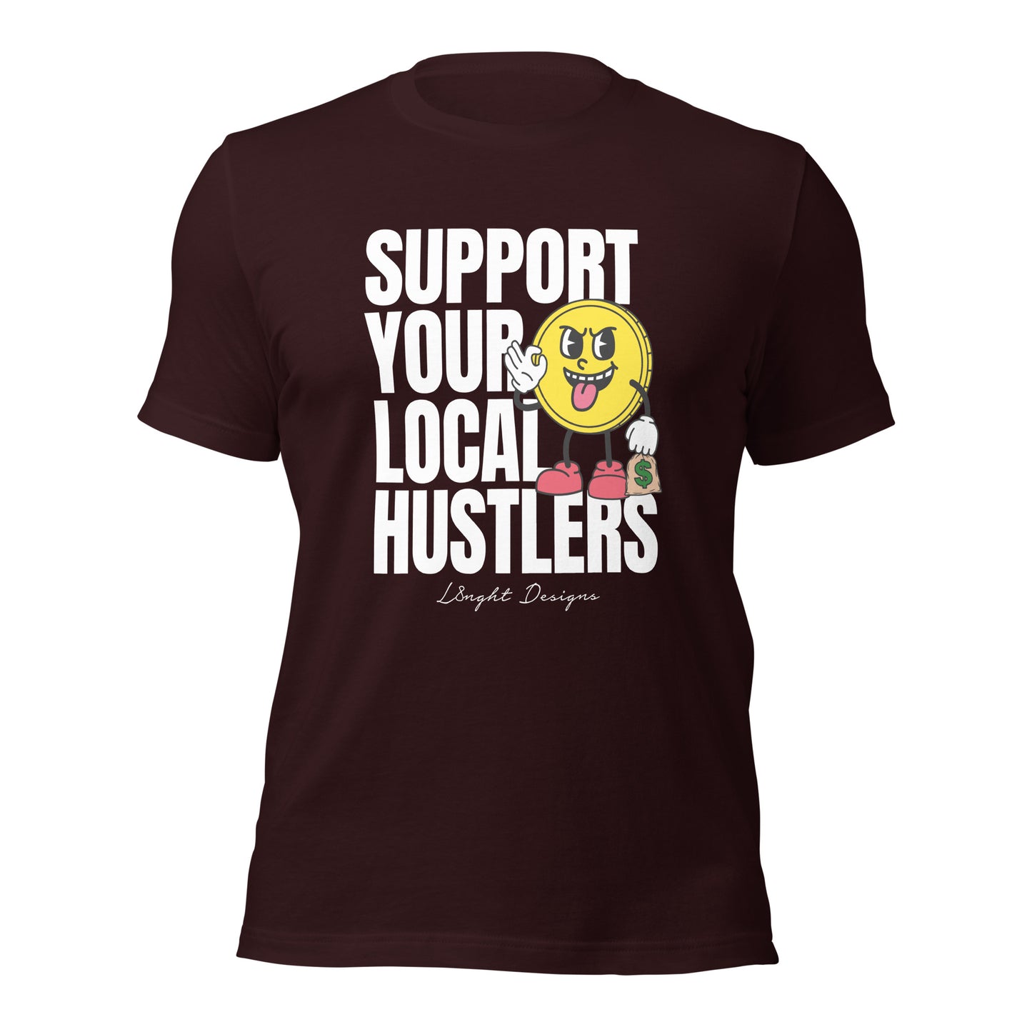Support Your Local Hustlers Unisex t-shirt
