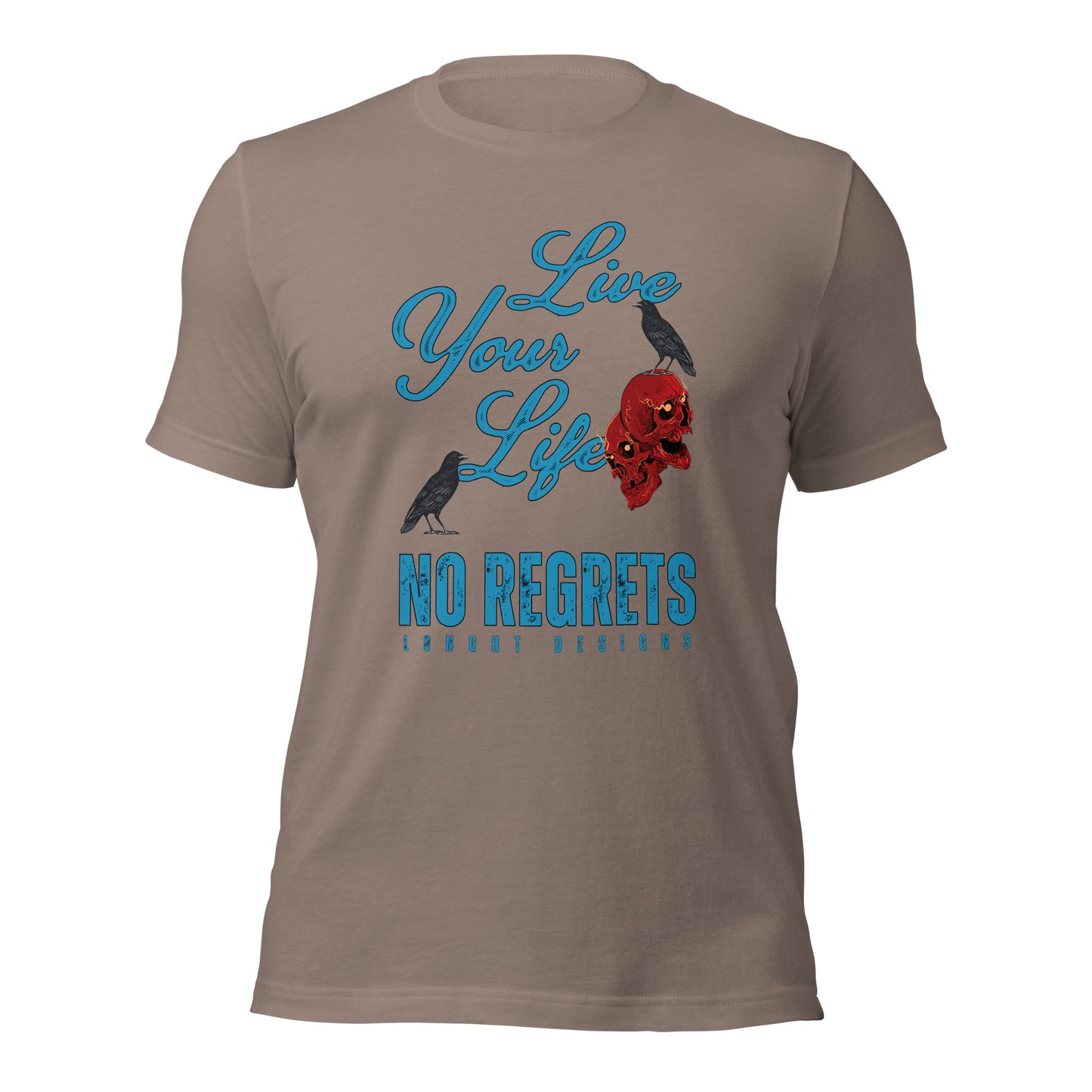Live Your Life No Regrets Unisex t-shirt