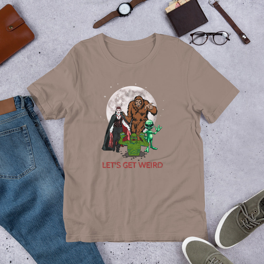Let's Get Weird Monsters Unisex t-shirt