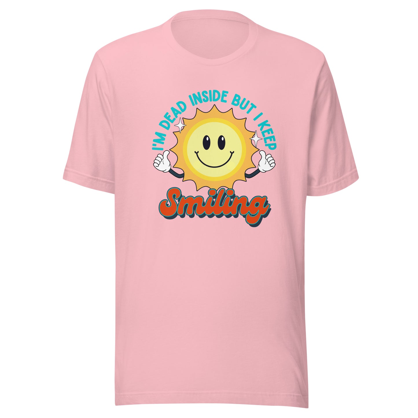 Dead Inside But I keep Smiling Unisex t-shirt
