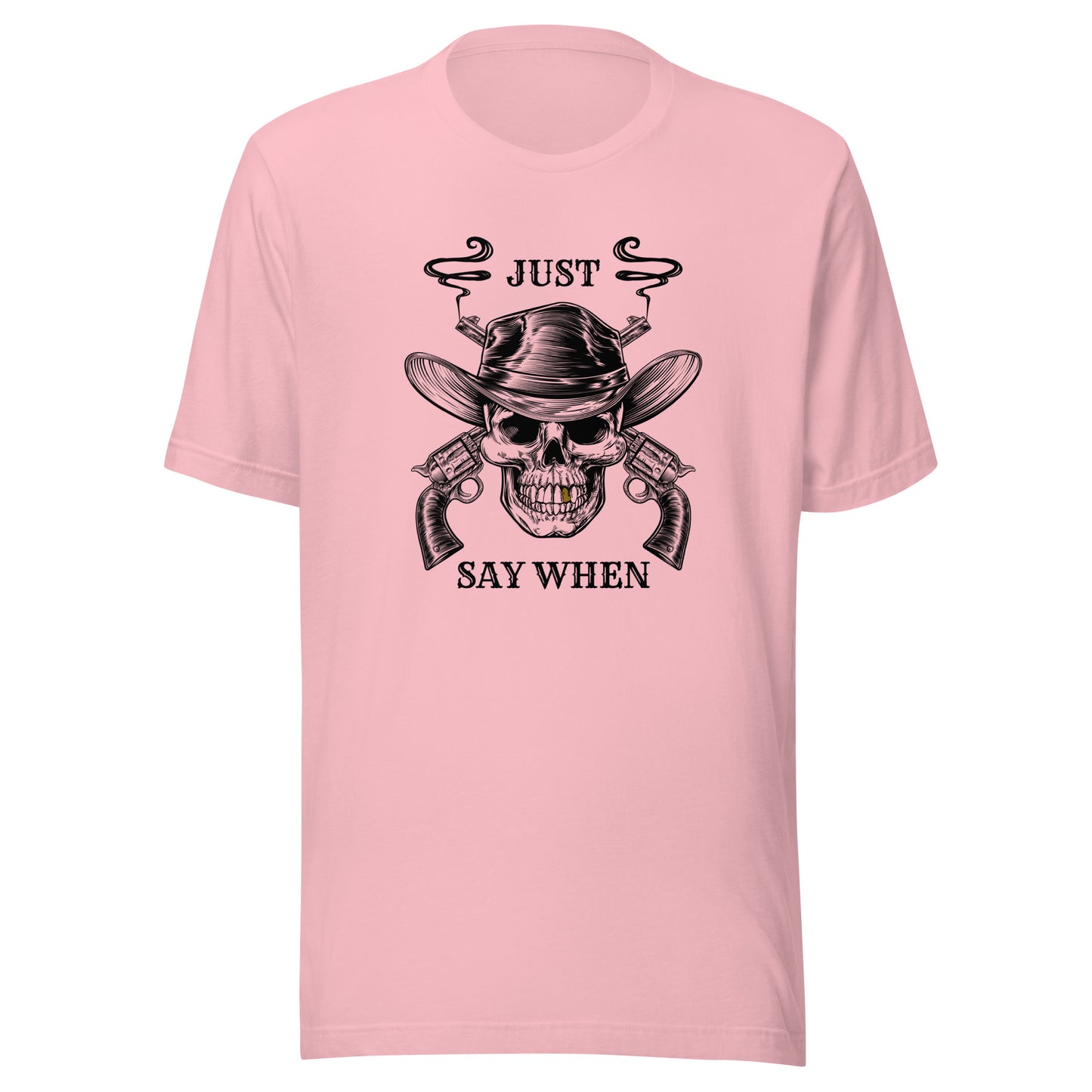 Just Say WHEN Unisex t-shirt