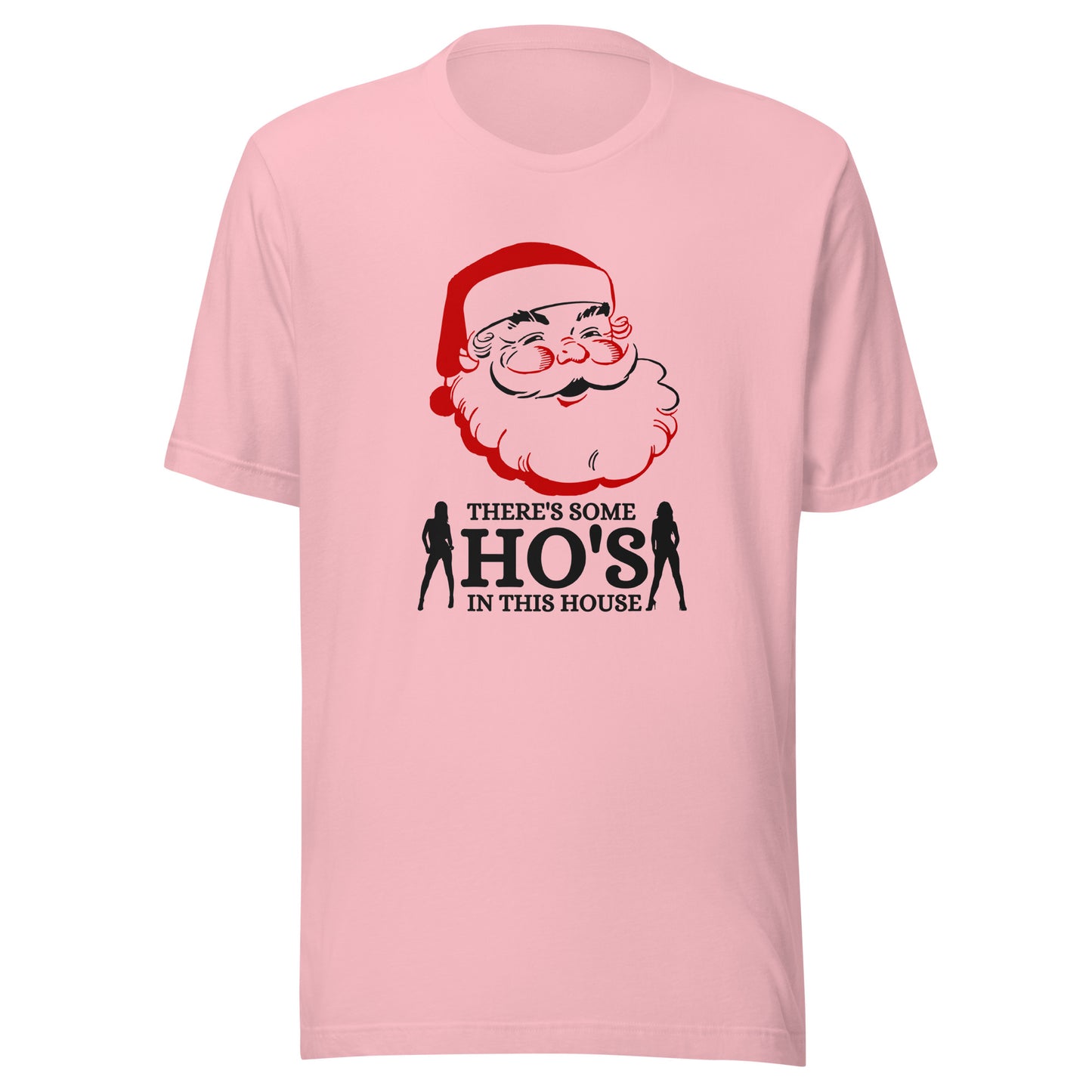 There's some HO's in this house Santa Unisex t-shirt