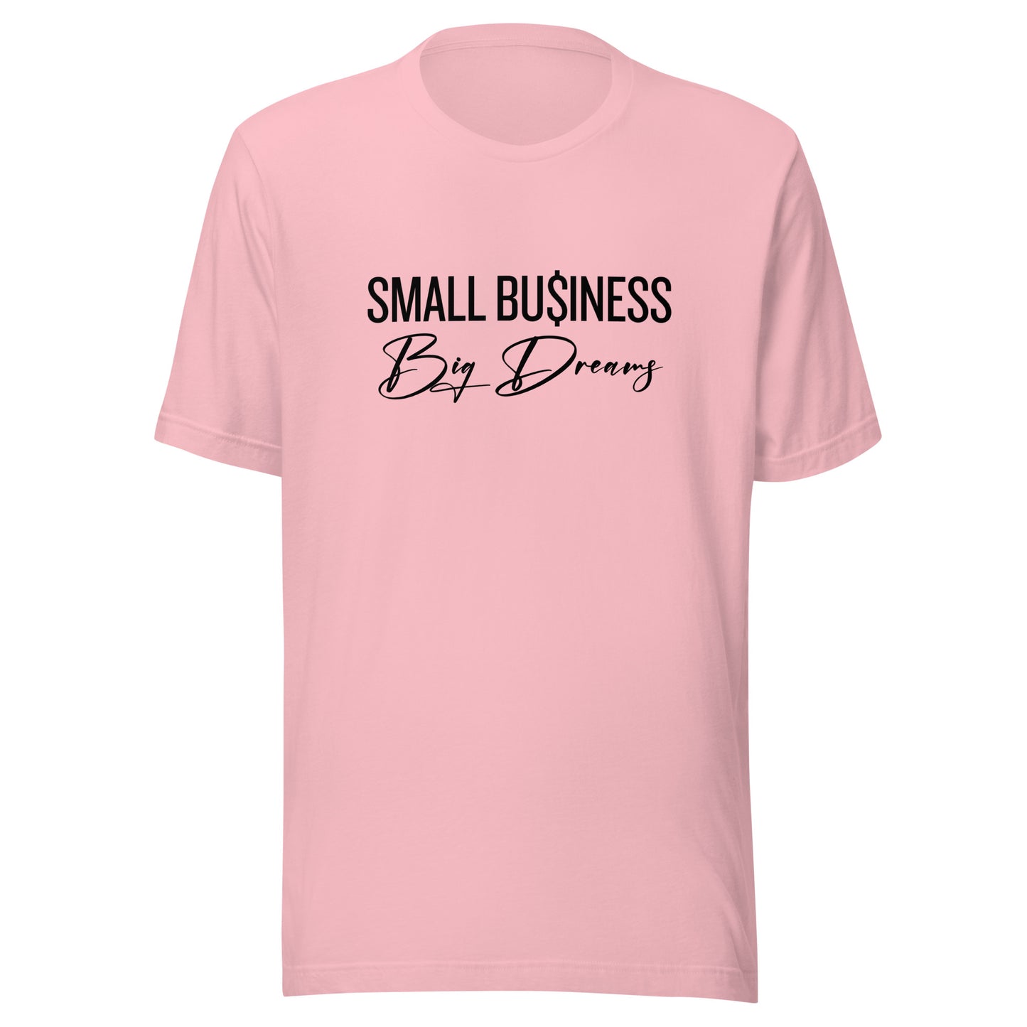 SMALL Business BIG Dreams Unisex t-shirt