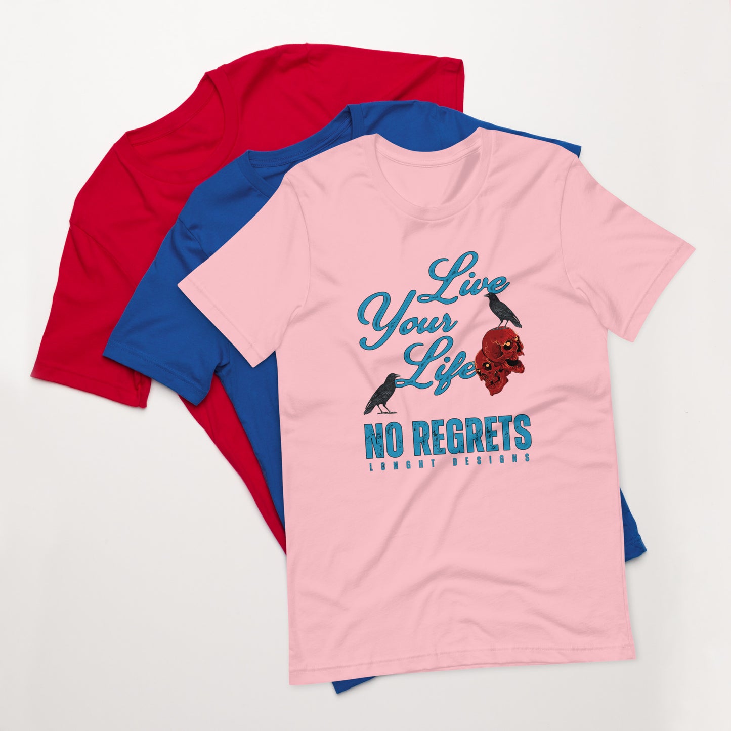 Live Your Life No Regrets Unisex t-shirt