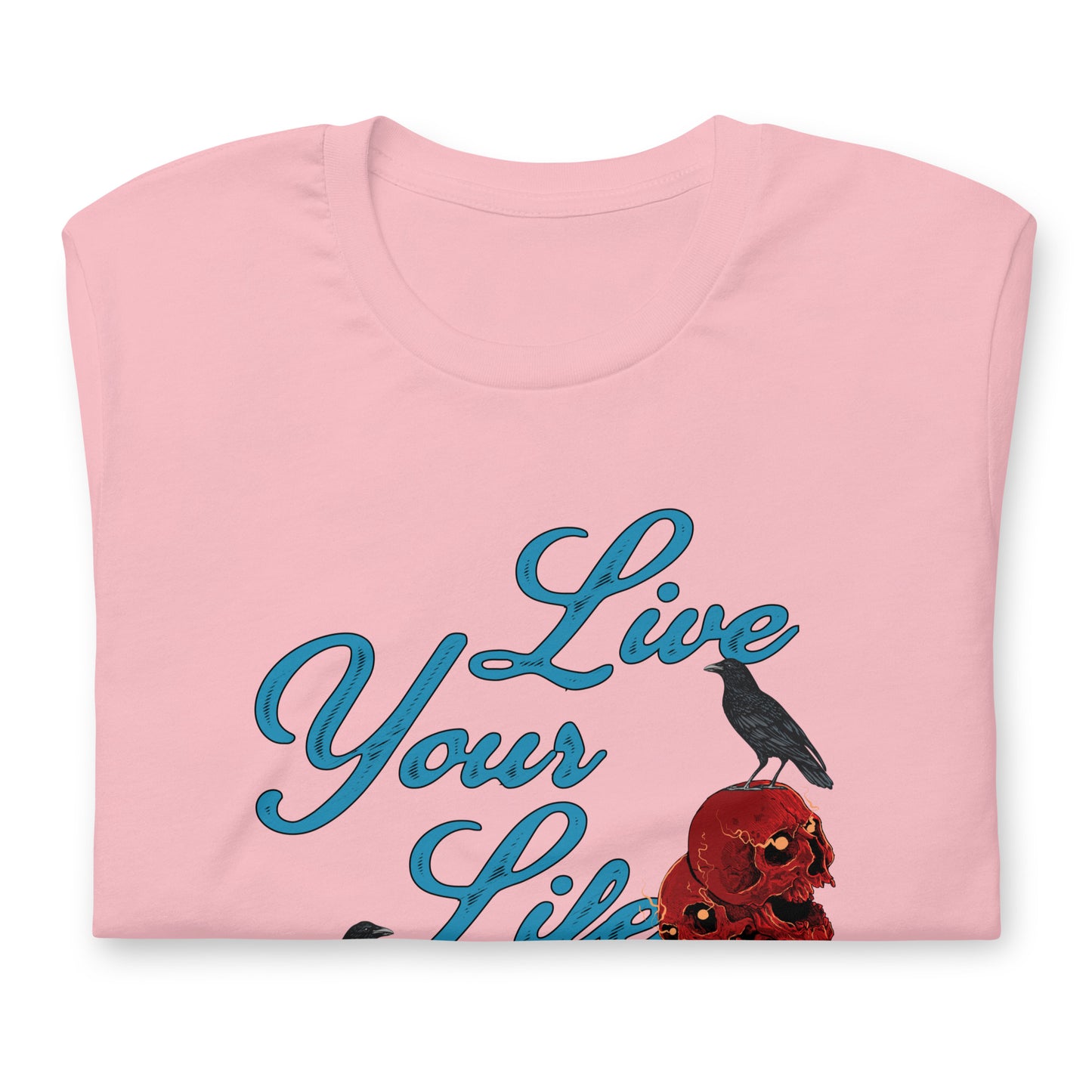 Live Your Life No Regrets Unisex t-shirt